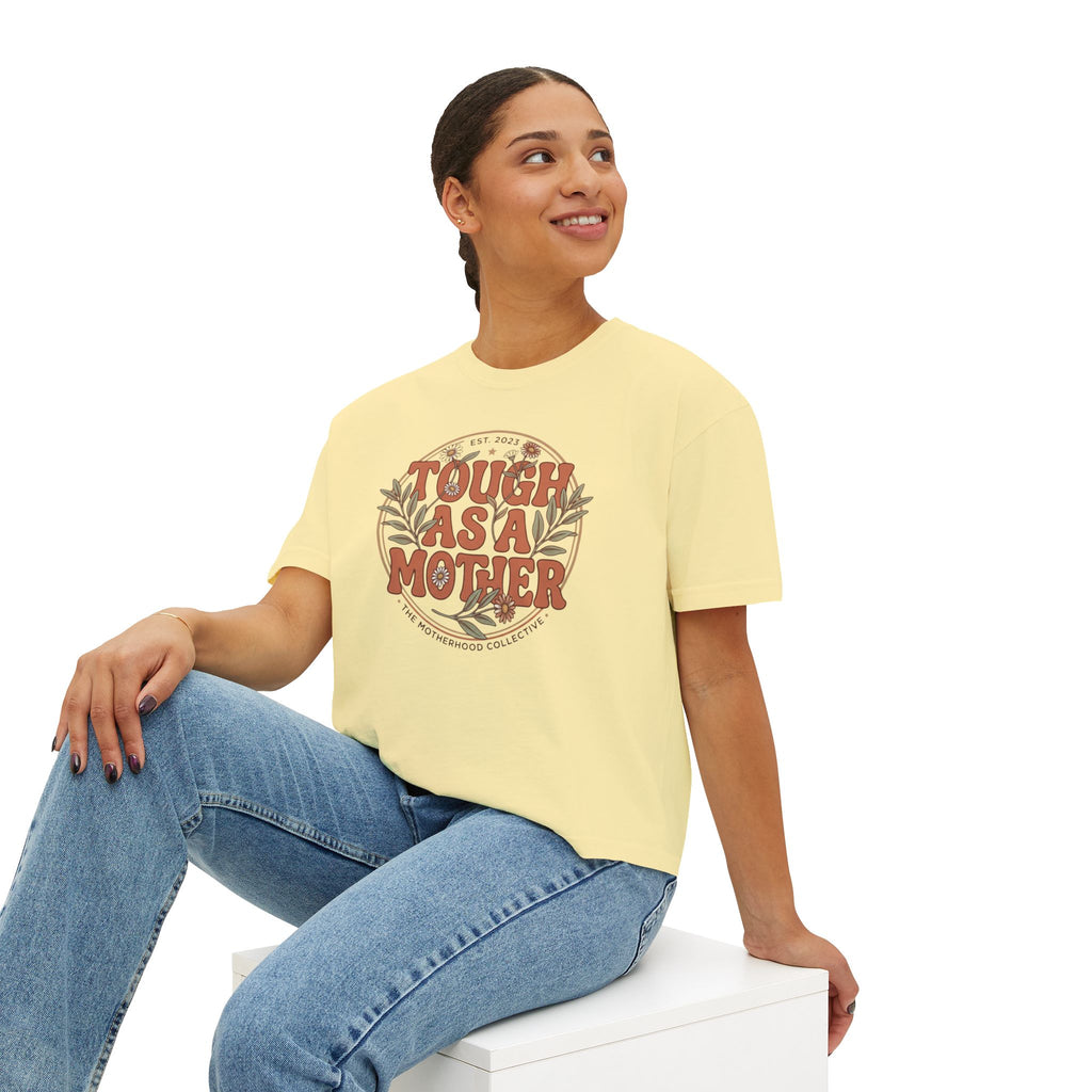 Tough As A Mother Boxy T-Shirt