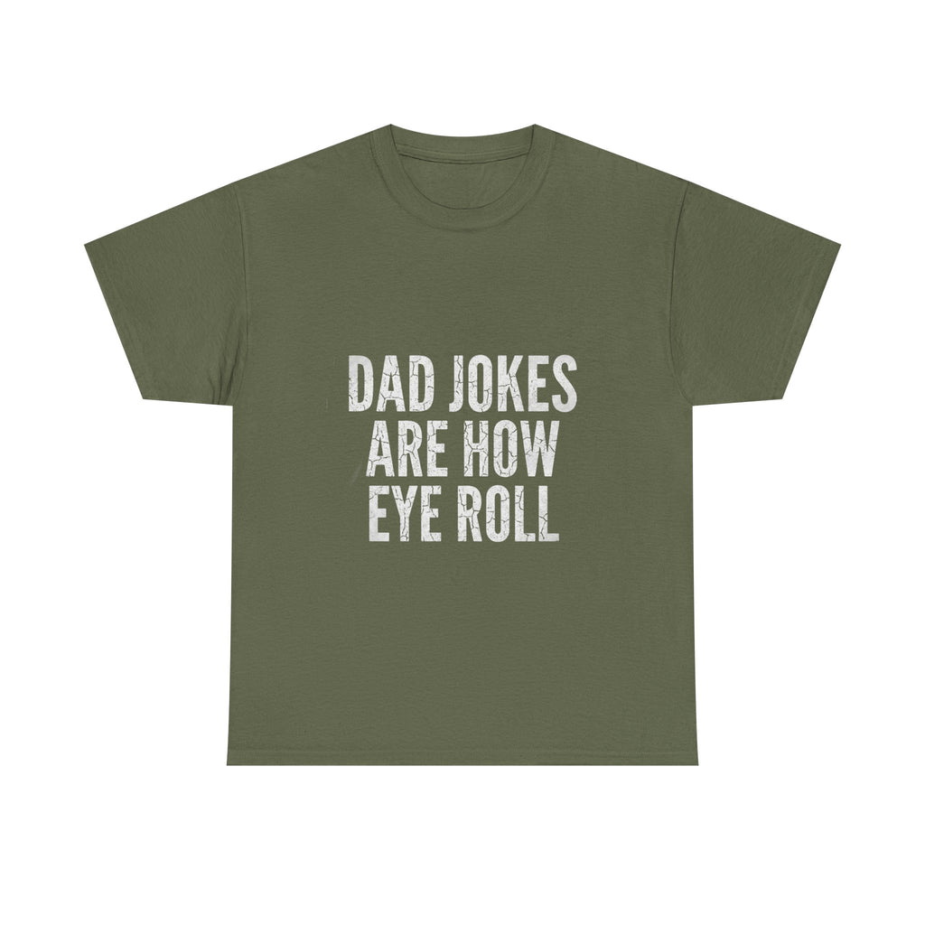 Dad Jokes Are How Eye Roll Unisex Cotton T‑Shirt