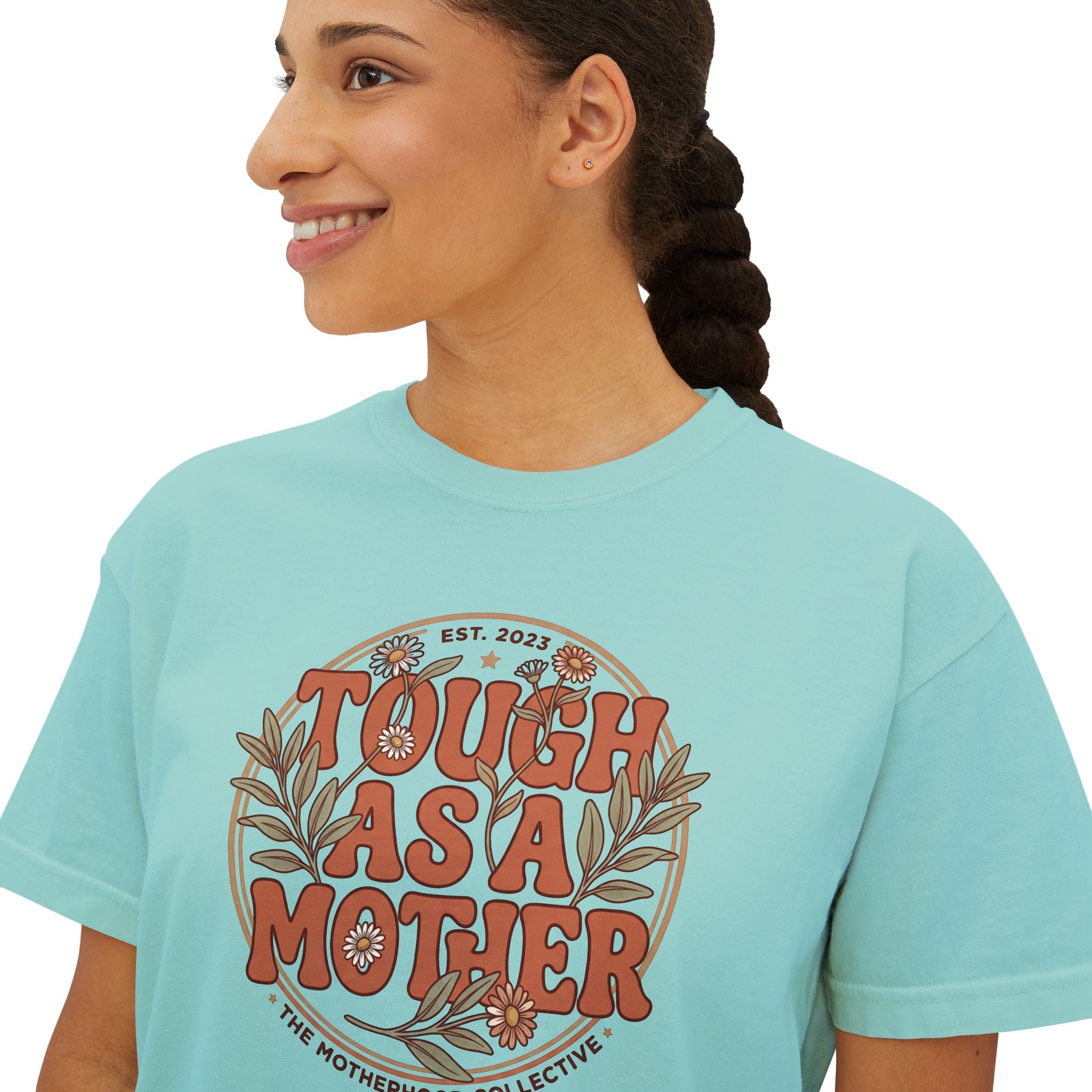 Tough As A Mother Boxy T-Shirt