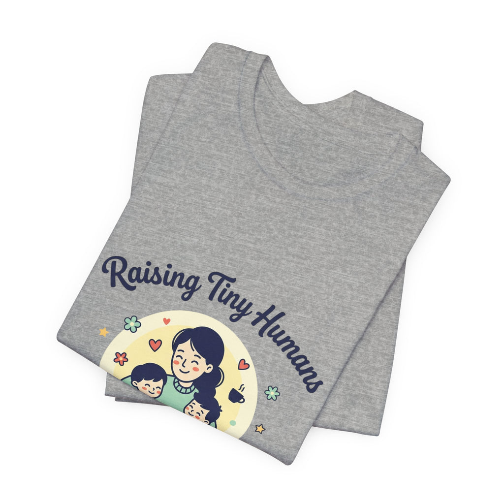 T-Shirt Kleine Menschen aufziehen | Muttertag, Mama-Leben, sentimental