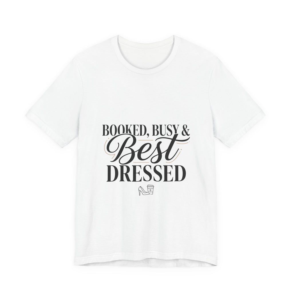 Booked, Busy & Best Dressed Tee | Editorial-T-Shirt, Pariser Chic