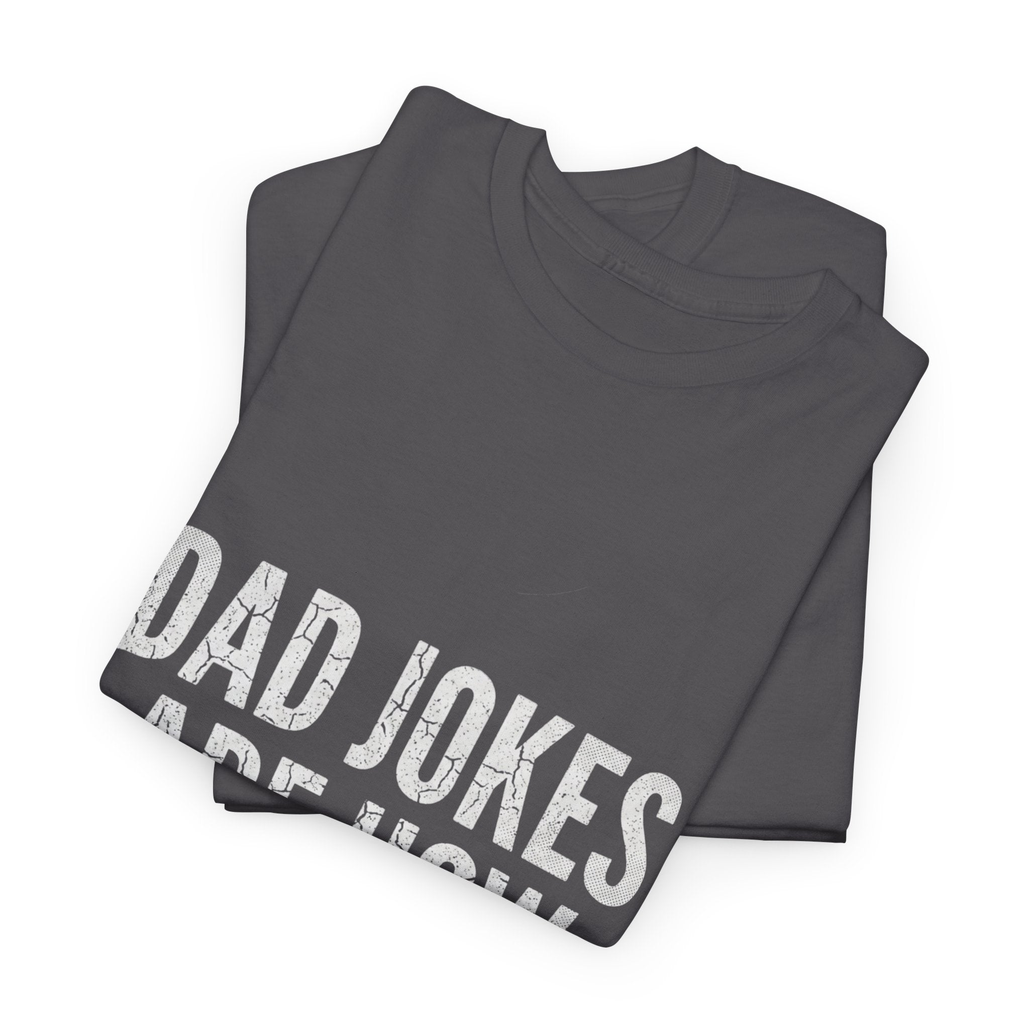 Dad Jokes Are How Eye Roll Unisex Cotton T‑Shirt