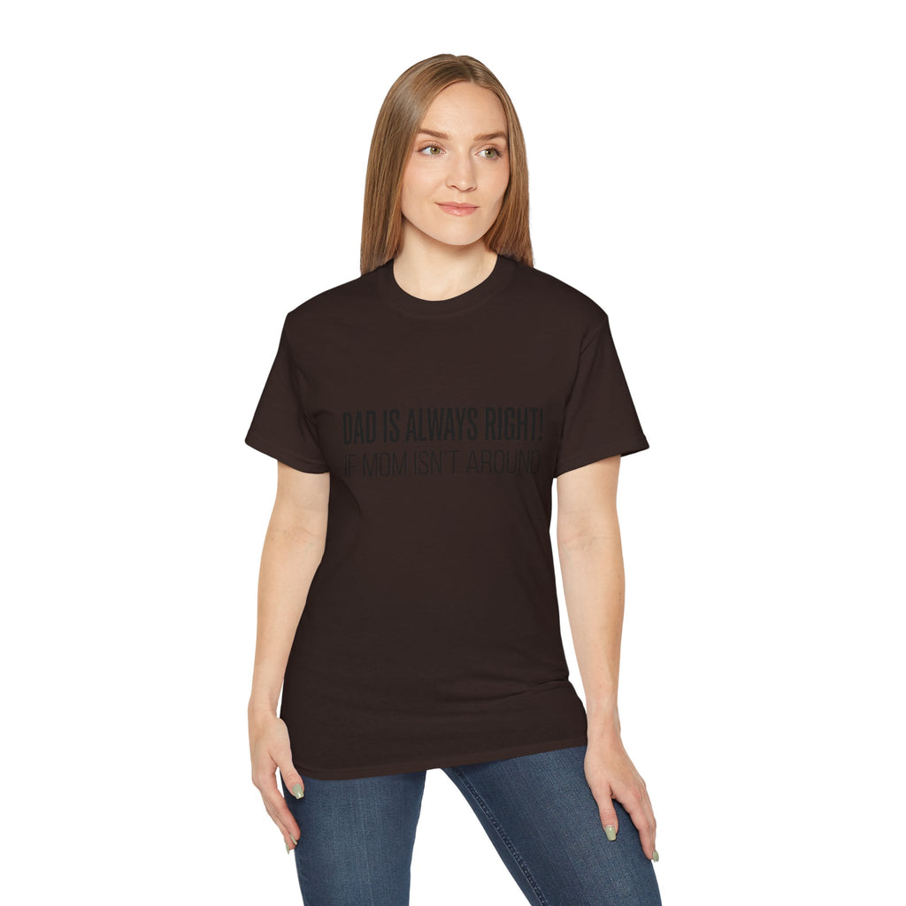 Dad Is Always Right Tee — Funny Father’s Day Cotton T‑Shirt