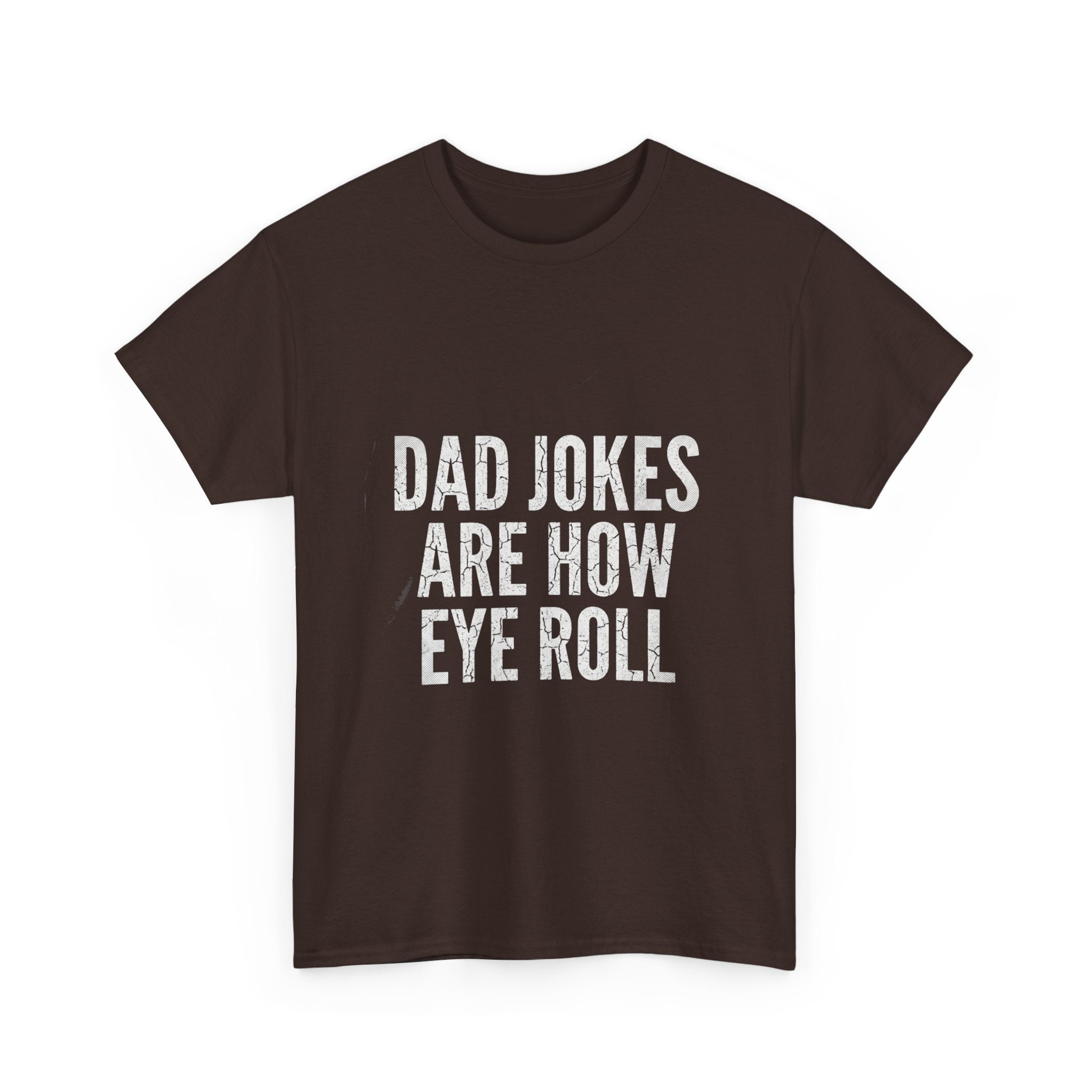 Dad Jokes Are How Eye Roll Unisex Cotton T‑Shirt