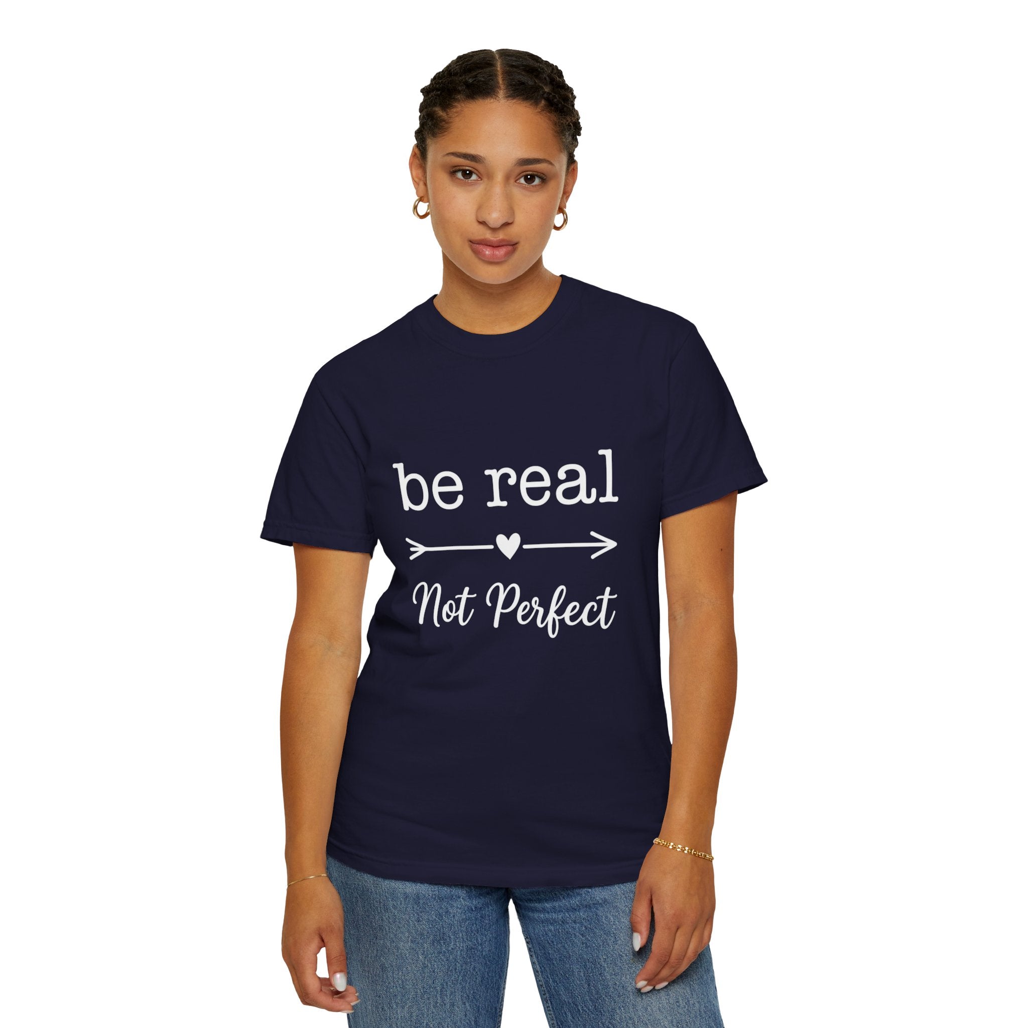 Be Real Not Perfect T-Shirt — Inspirational Graphic Tee