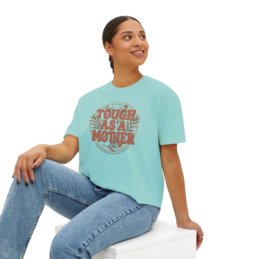 Tough As A Mother Boxy T-Shirt