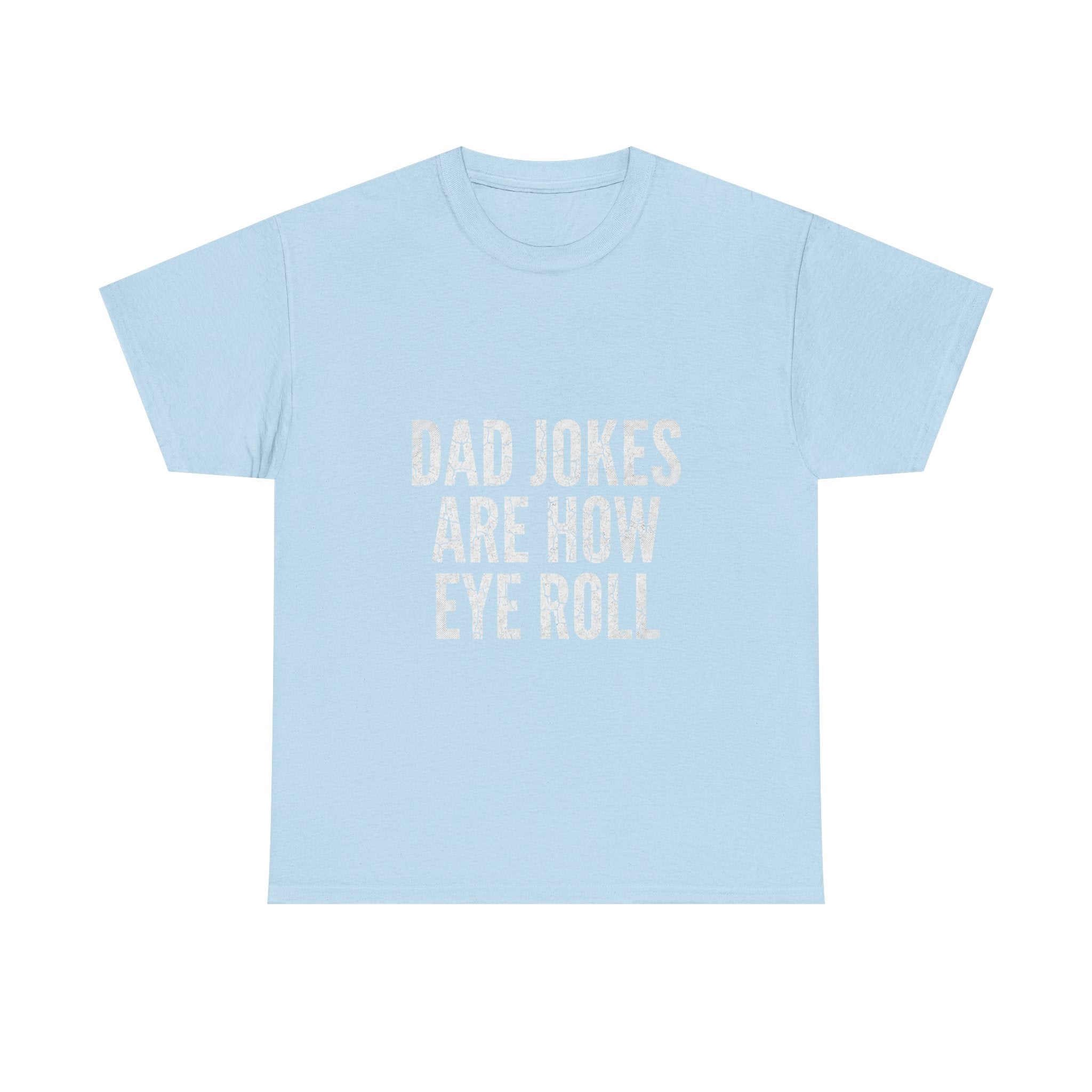 Witze von Vätern sind zum Augenrollen – Unisex Baumwoll-T-Shirt