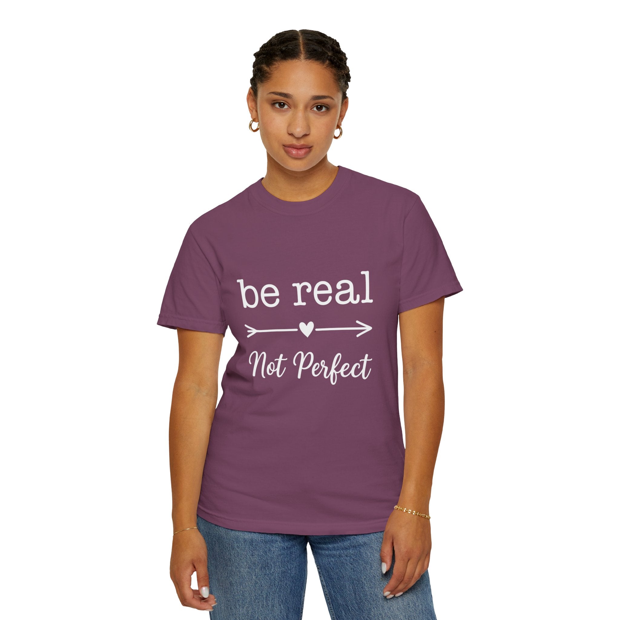 Be Real Not Perfect T-Shirt — Inspirational Graphic Tee
