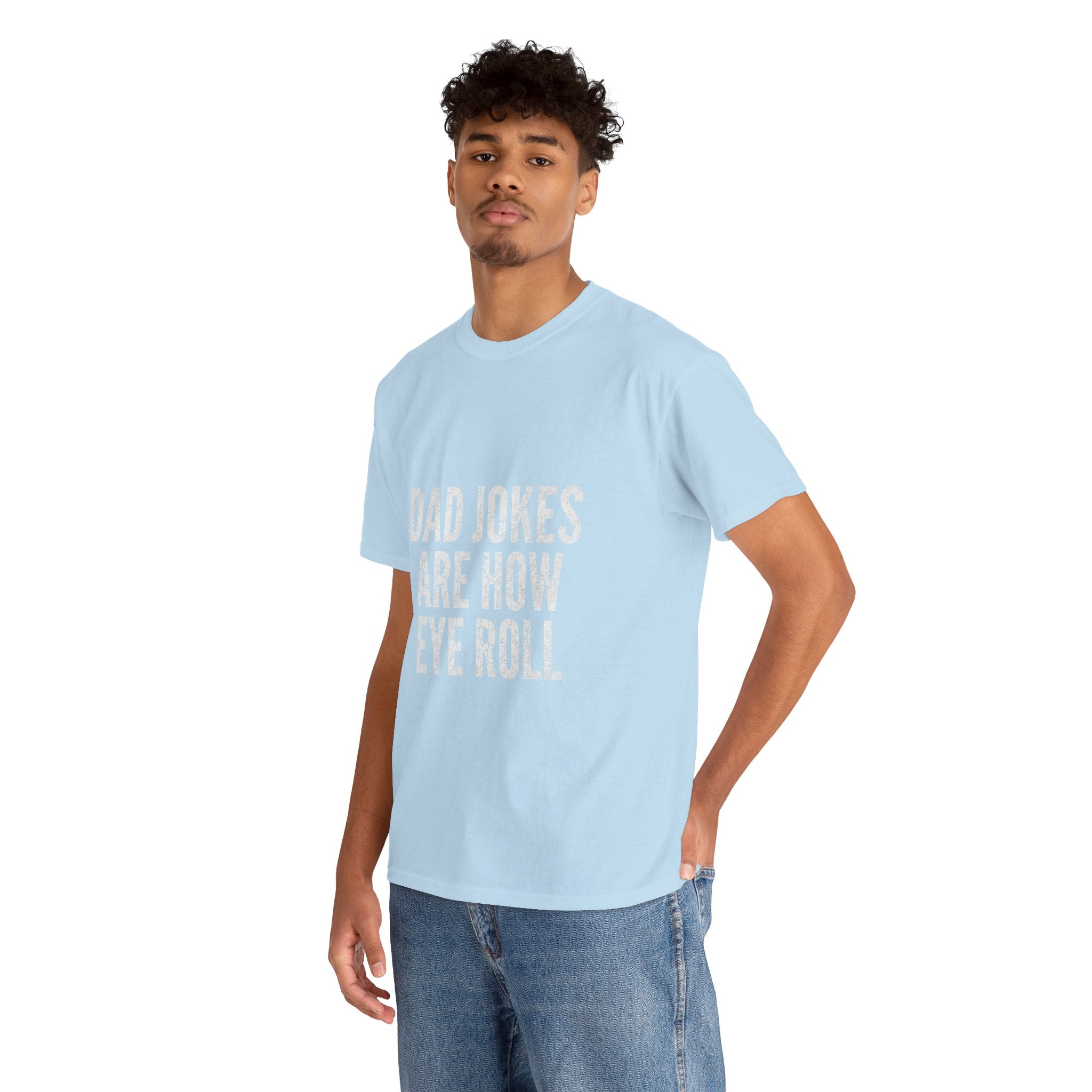 Dad Jokes Are How Eye Roll Unisex Cotton T‑Shirt