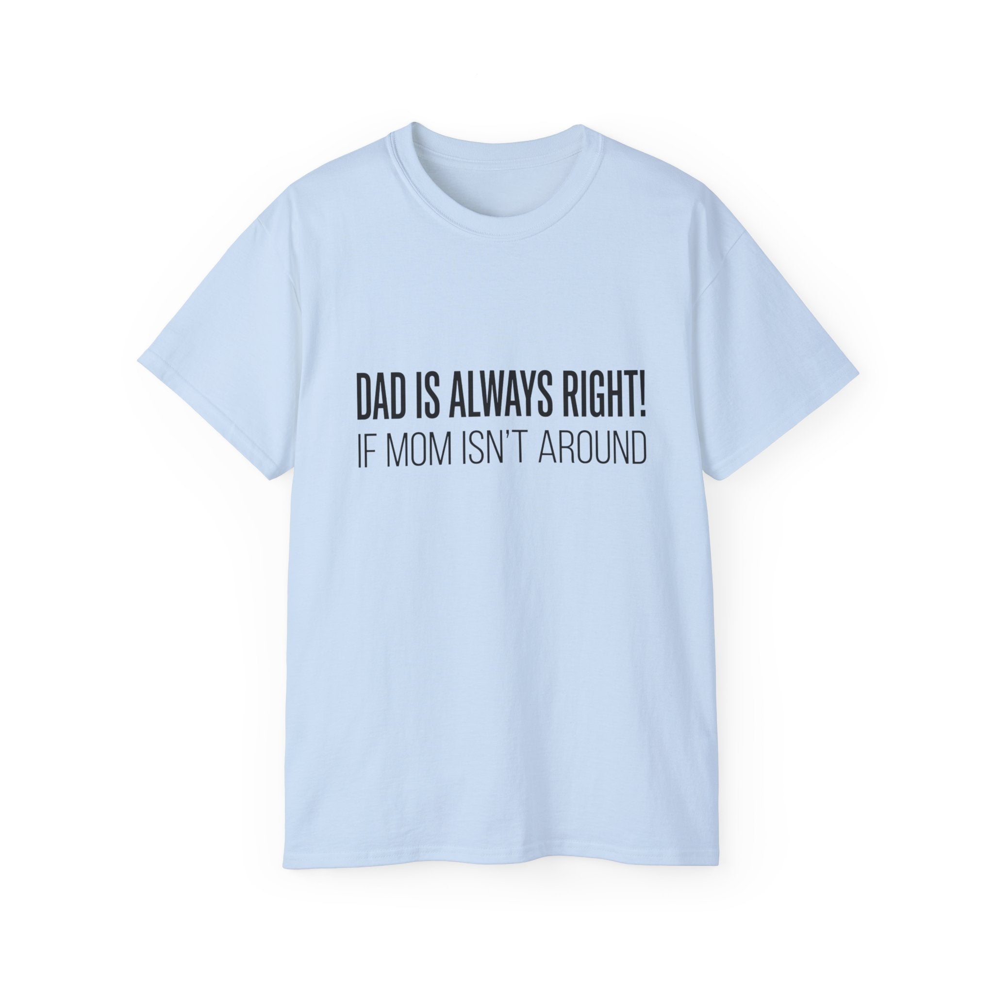 Papa hat immer Recht T-Shirt – Lustiges Baumwoll-T-Shirt zum Vatertag