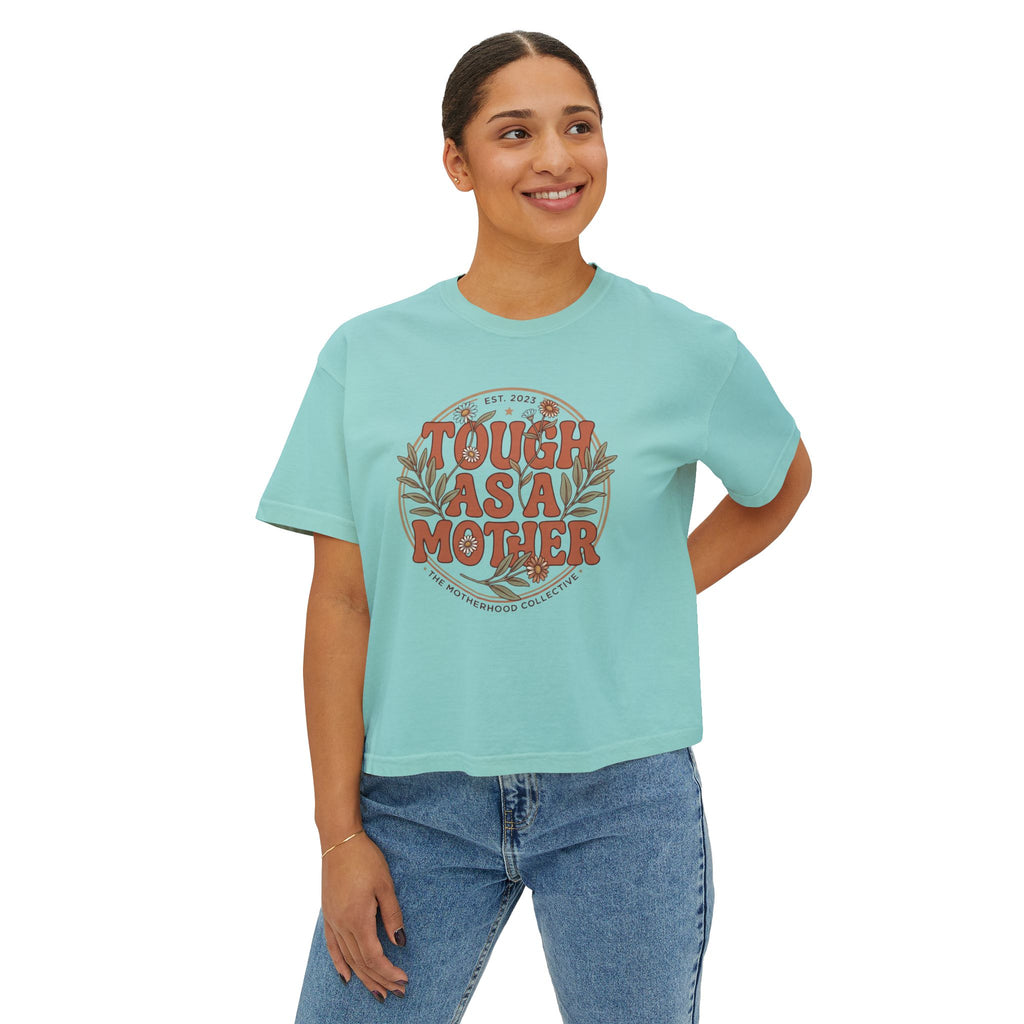 Tough As A Mother Boxy T-Shirt