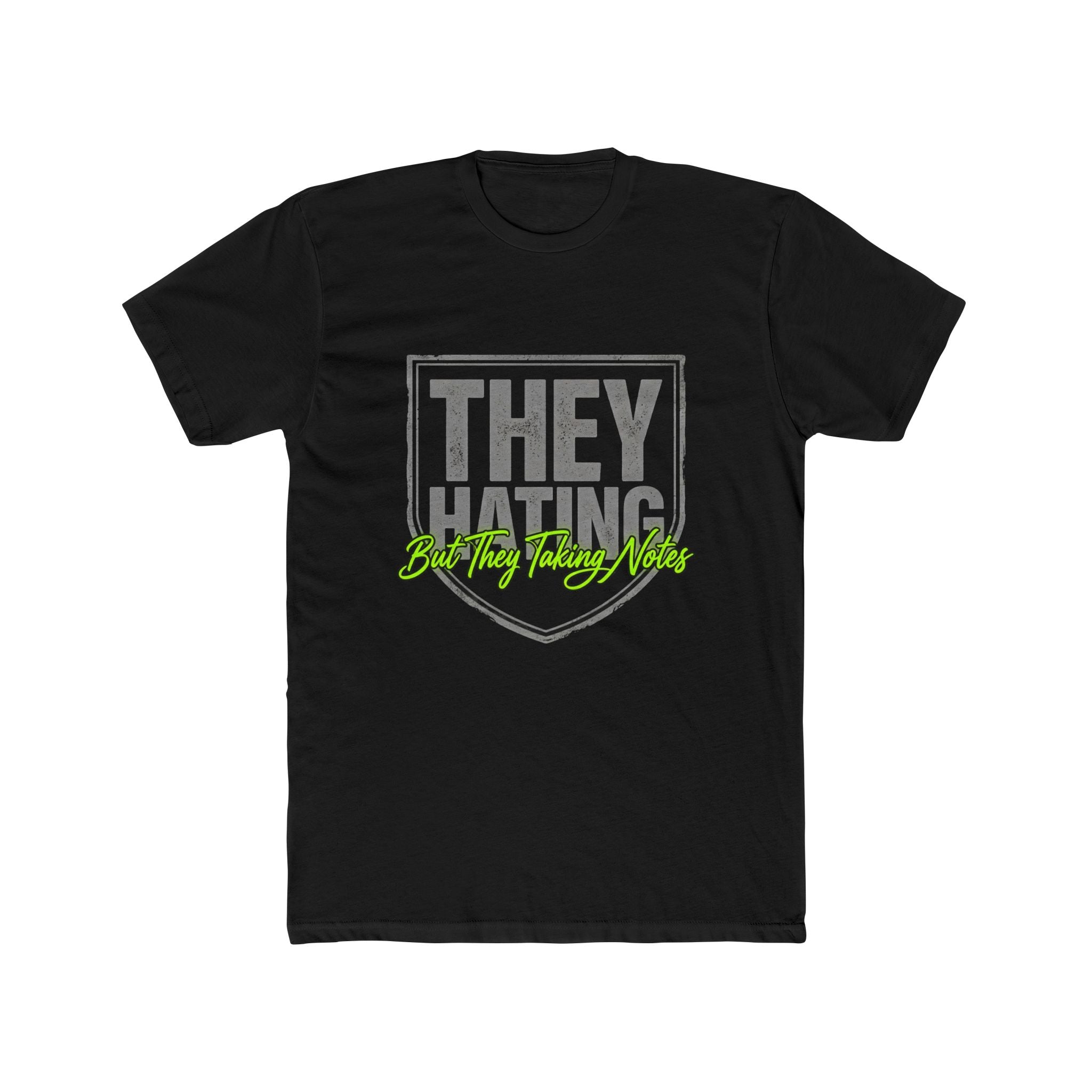 They Hating But They Really Hate – Graphic Tee