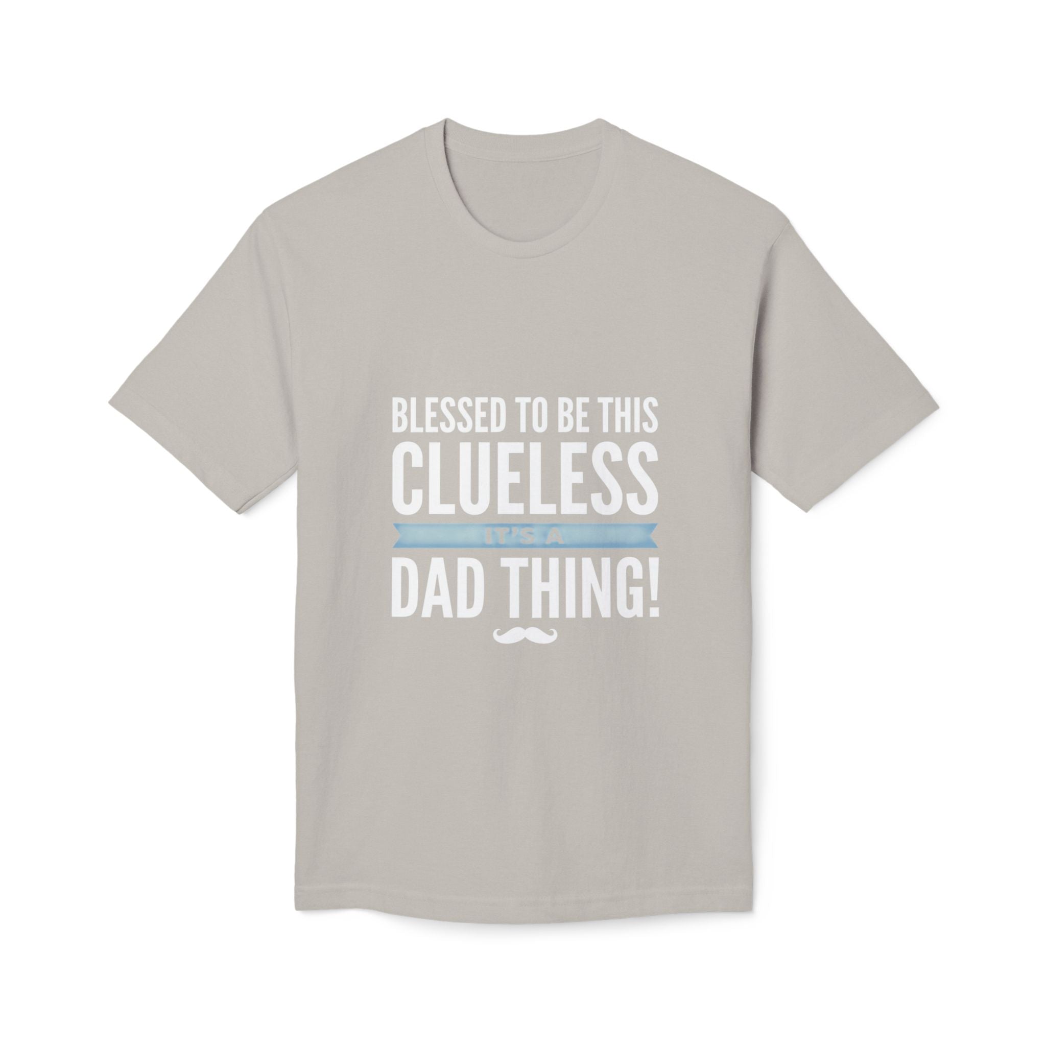 Blessed to Be This Clueless Dad Thing T-Shirt