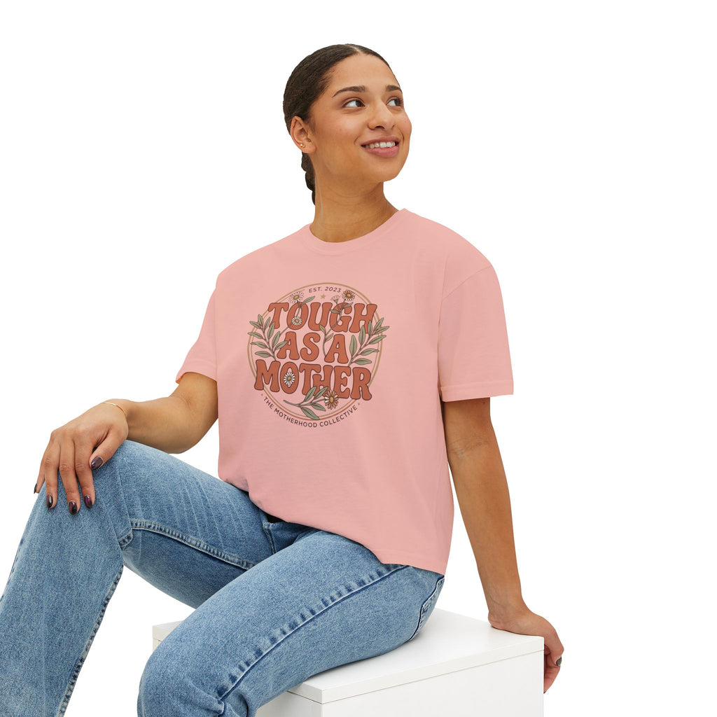 Tough As A Mother Boxy T-Shirt