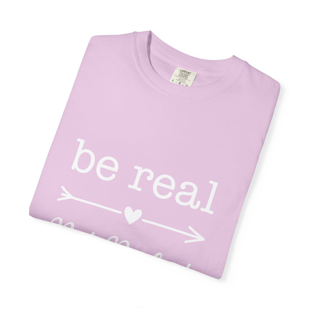 Be Real Not Perfect T-Shirt — Inspirational Graphic Tee