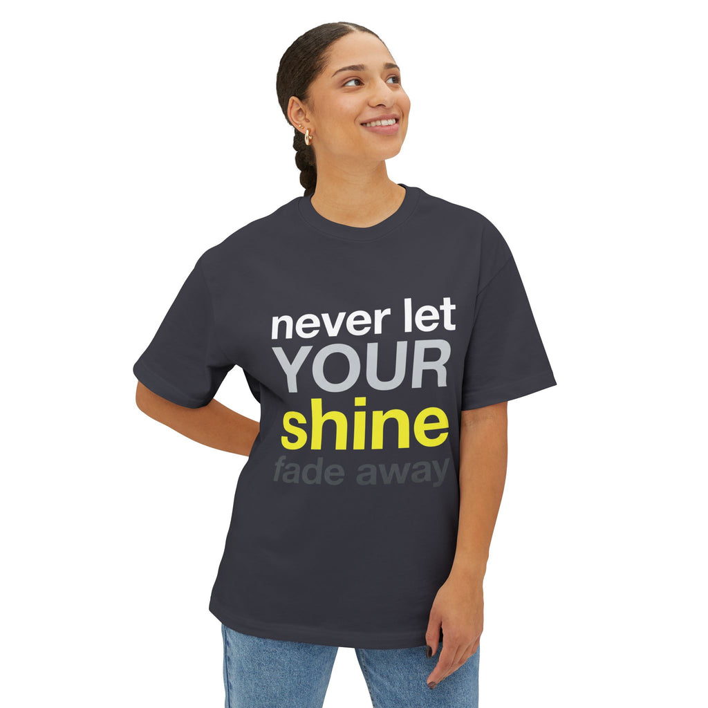Lass dein Strahlen niemals verblassen Oversized Unisex T-Shirt