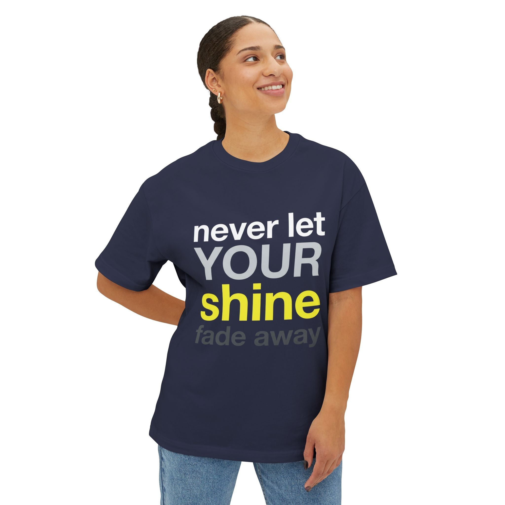 Lass dein Strahlen niemals verblassen Oversized Unisex T-Shirt