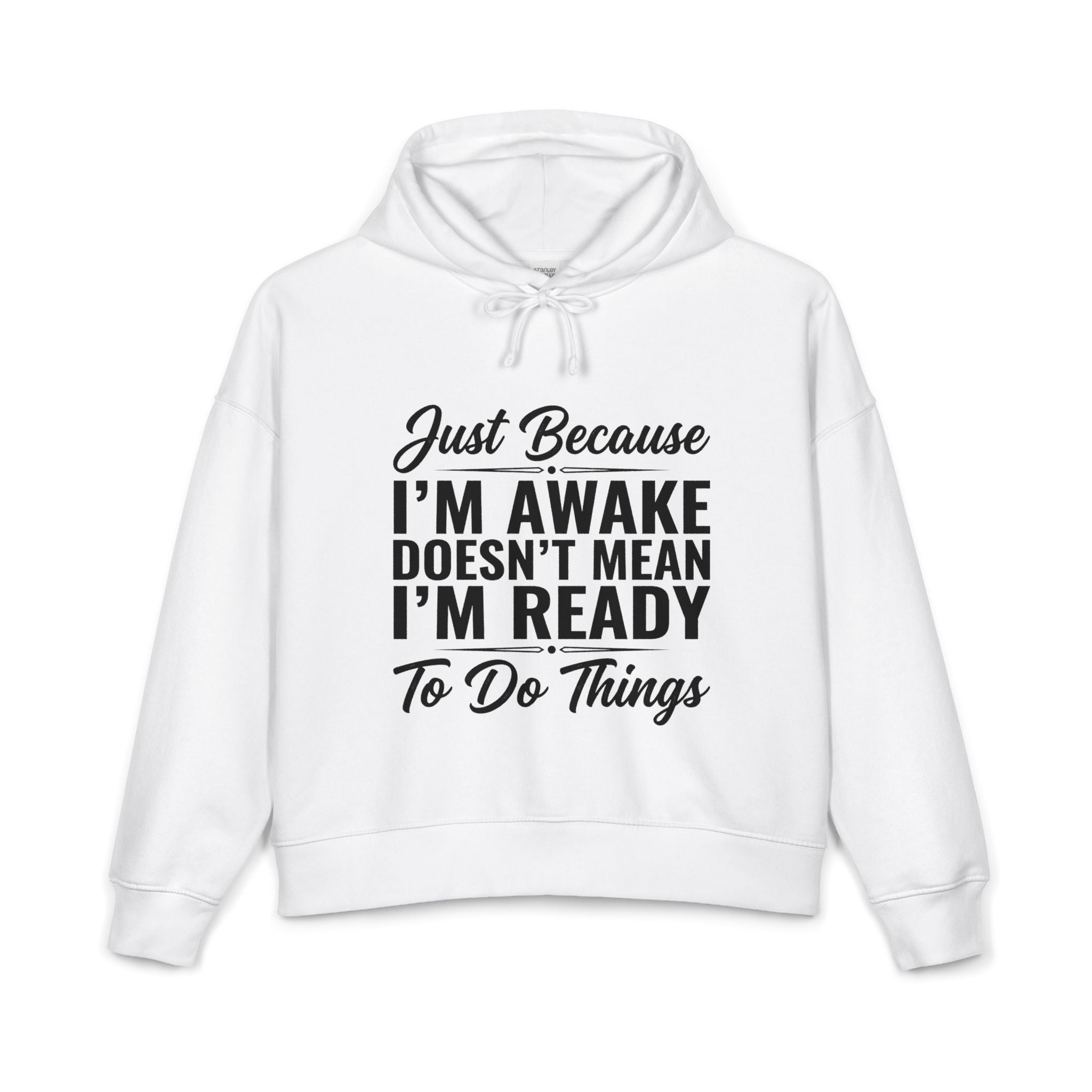 Awake But Not Ready Hoodie