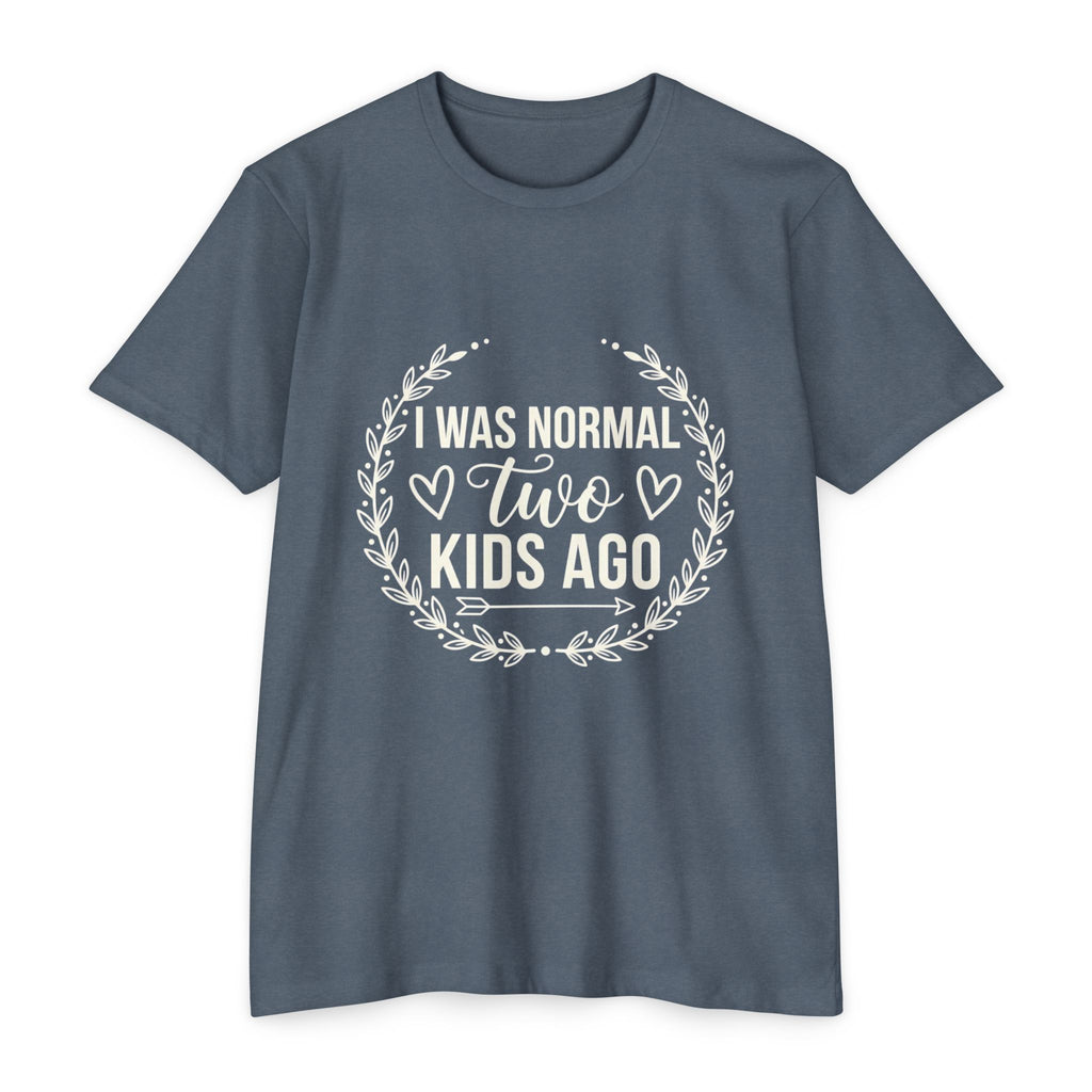 I Was Normal Two Kids Ago T-Shirt