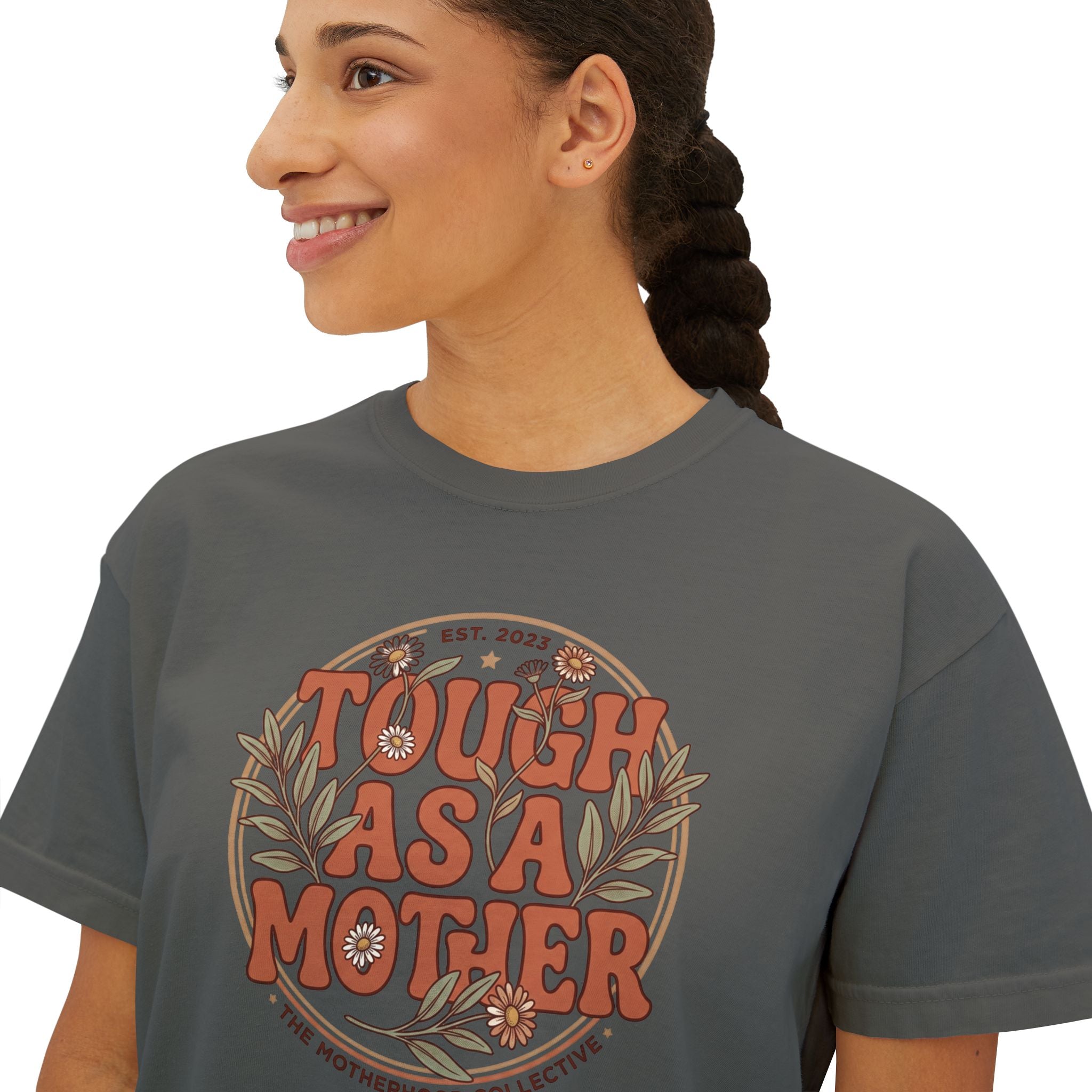 Tough As A Mother Boxy T-Shirt