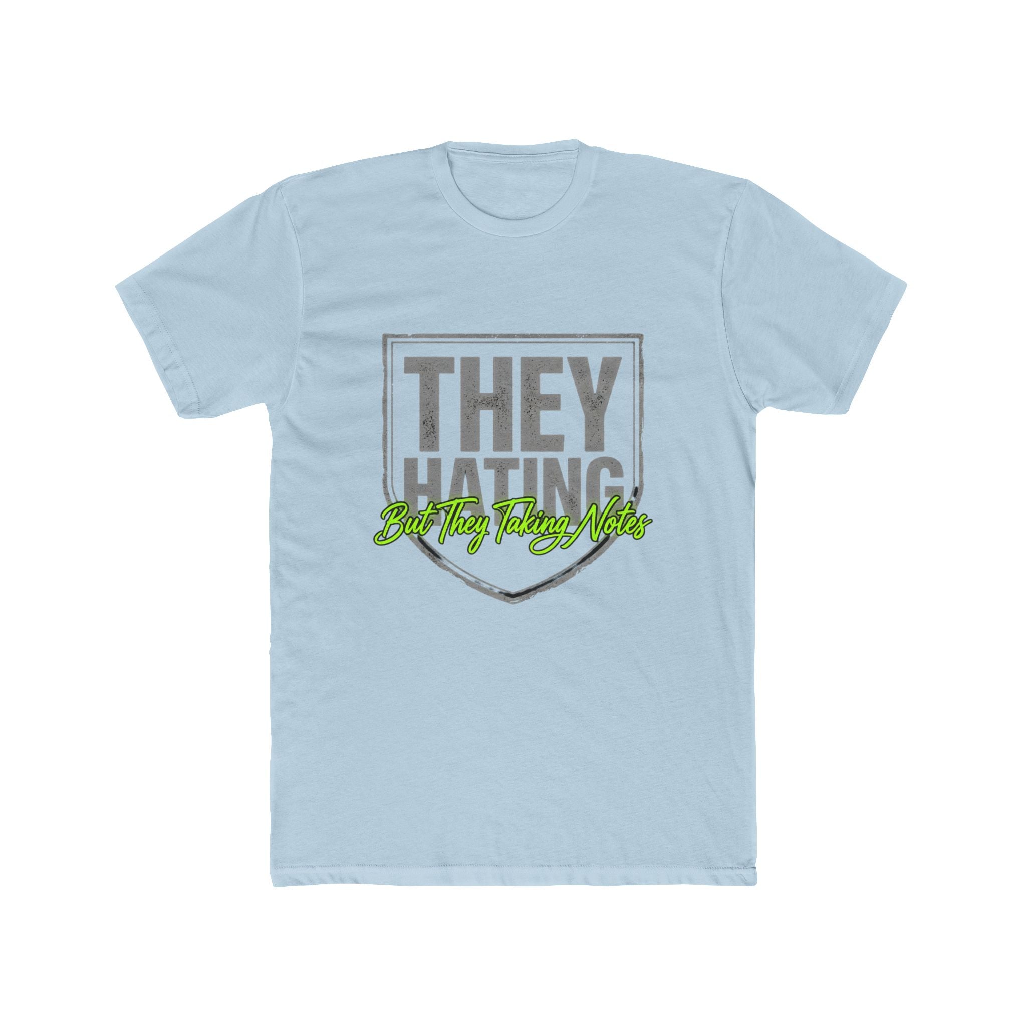 They Hating But They Really Hate – Graphic Tee