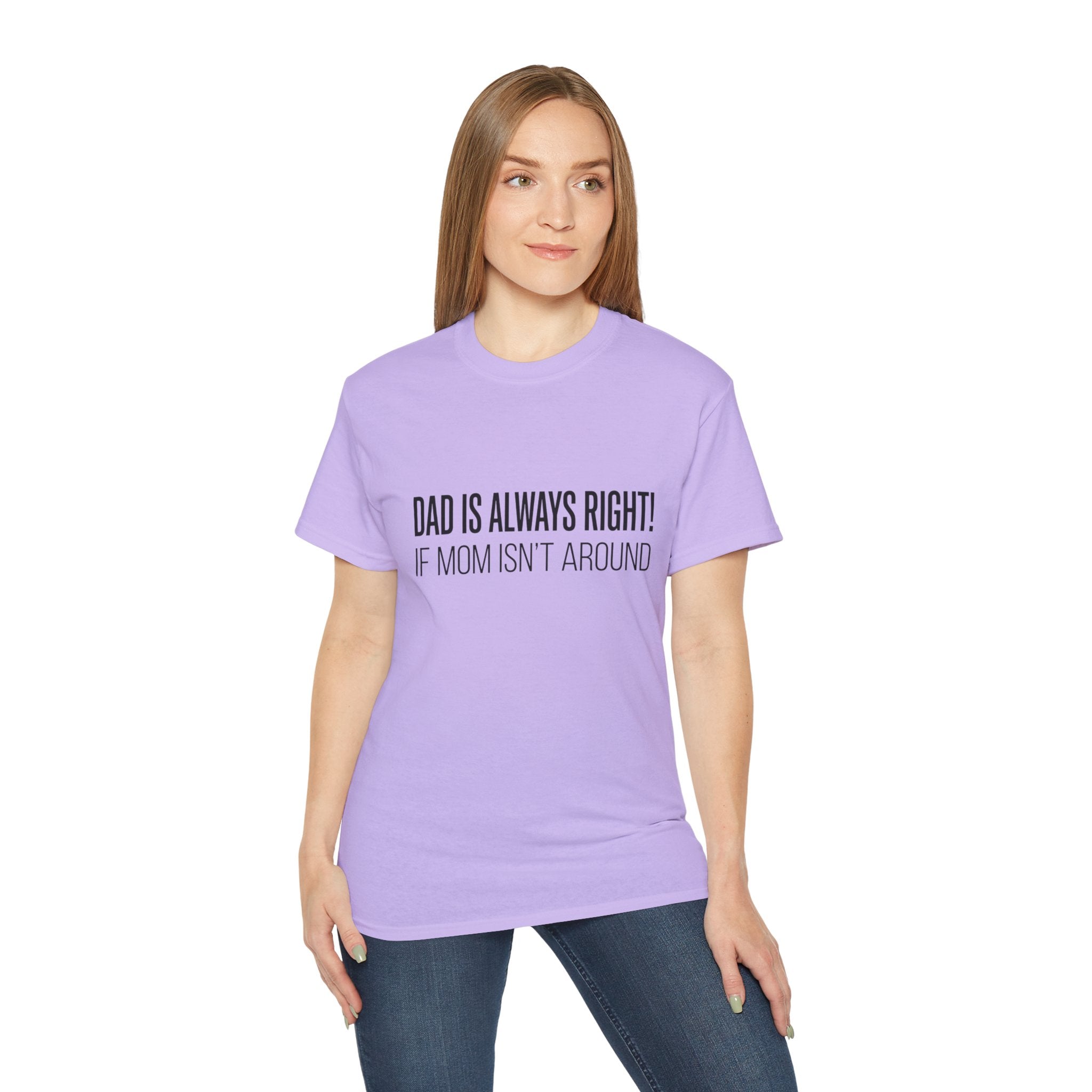 Dad Is Always Right Tee — Funny Father’s Day Cotton T‑Shirt