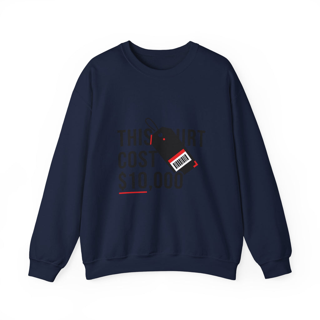 This Shirt Cost 10,000 Sweatshirt | ironic meme flex, streetwear satire