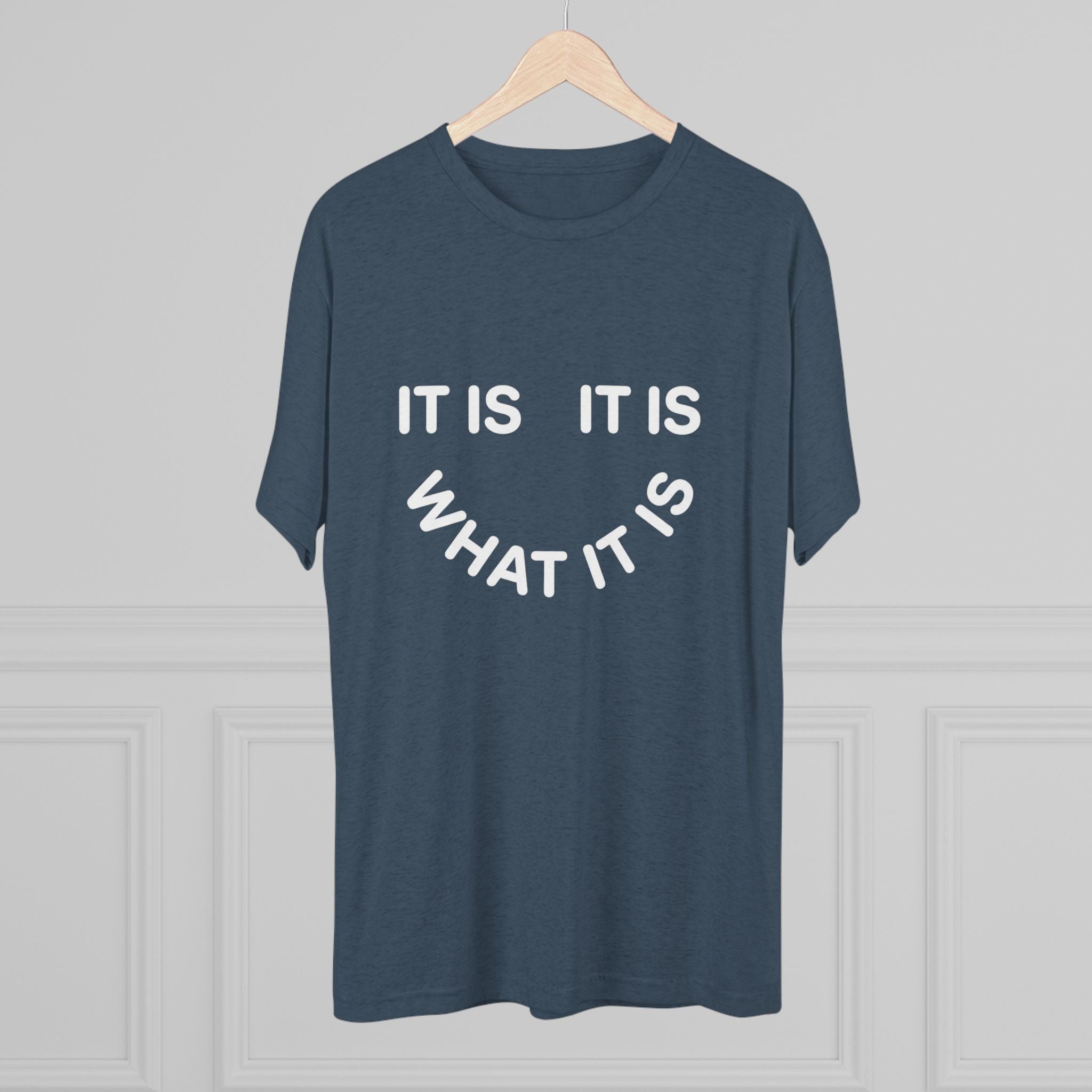 It Is What It Is Tee — Casual Minimalist Graphic T-Shirt