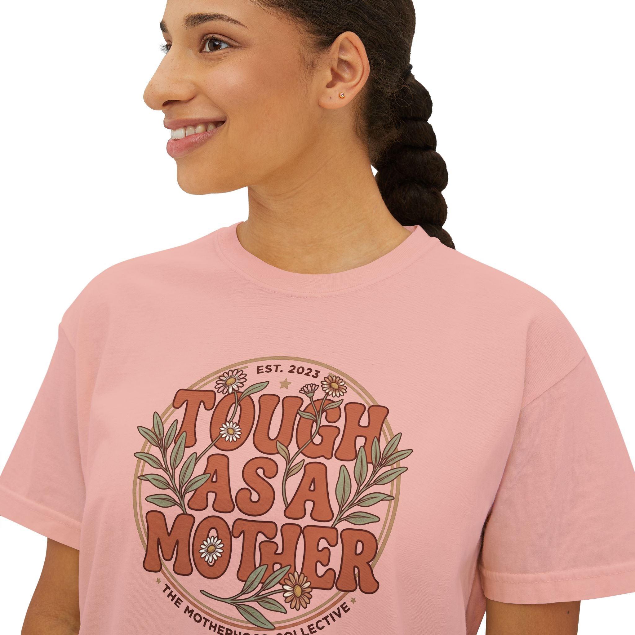 Tough As A Mother Boxy T-Shirt