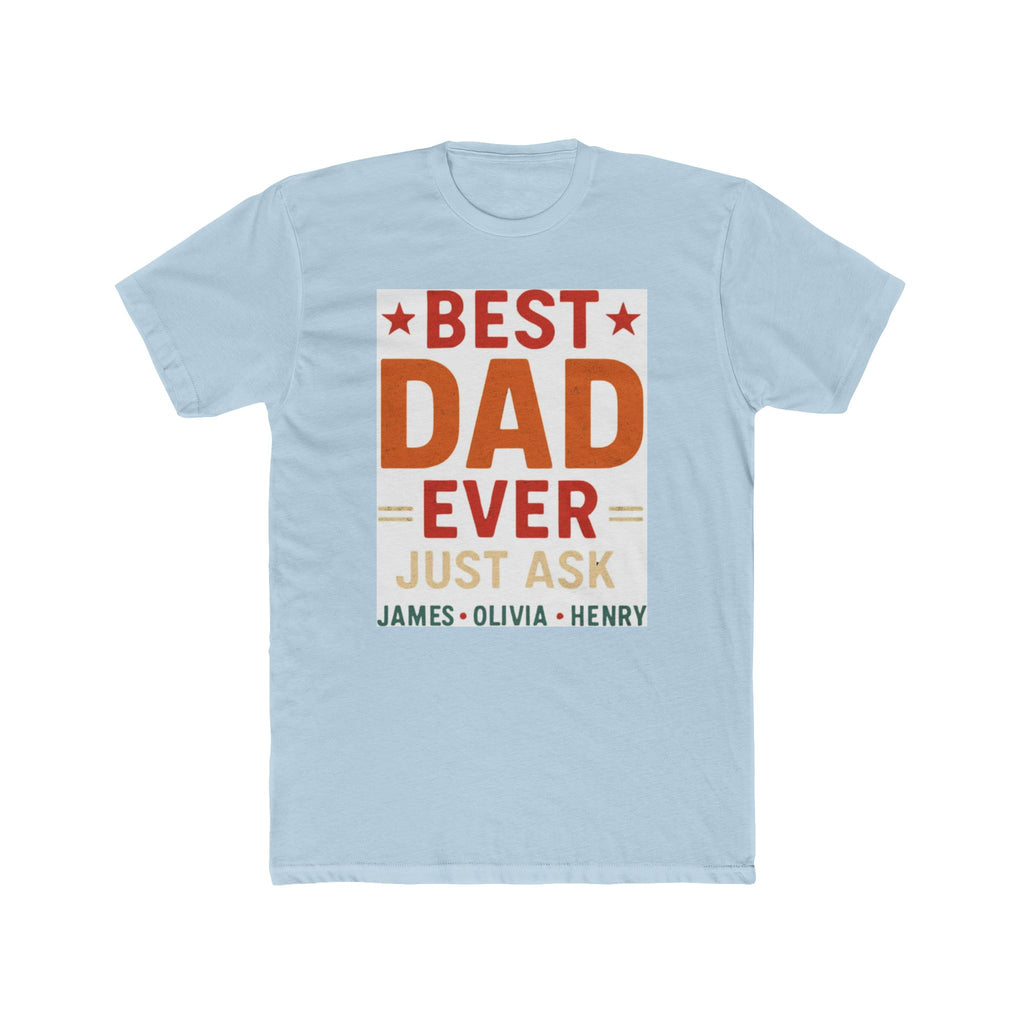 Best Dad Ever T-Shirt — "Best Dad Ever Just Ask" Personalized Father's Day Tee