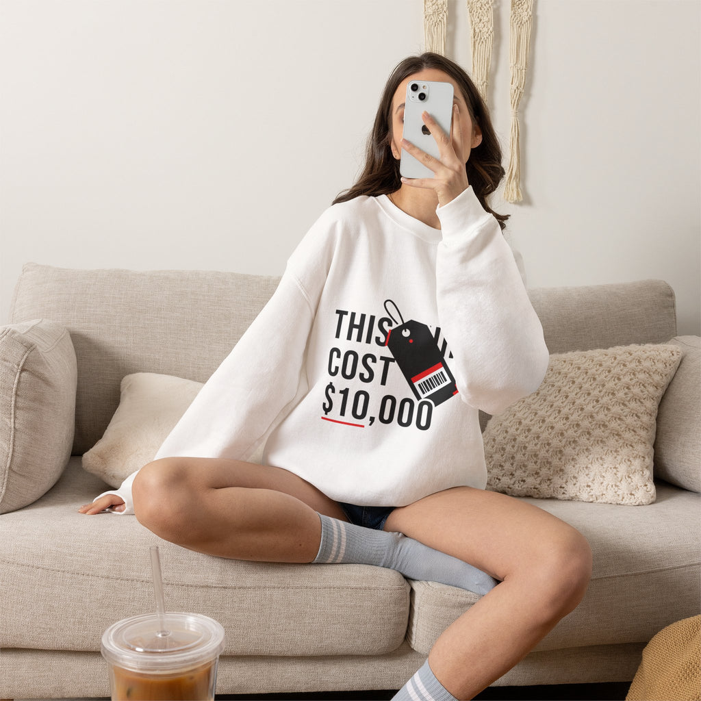This Shirt Cost 10,000 Sweatshirt | ironic meme flex, streetwear satire