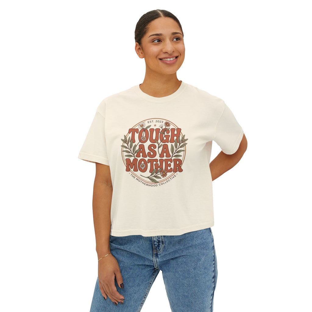 Tough As A Mother Boxy T-Shirt