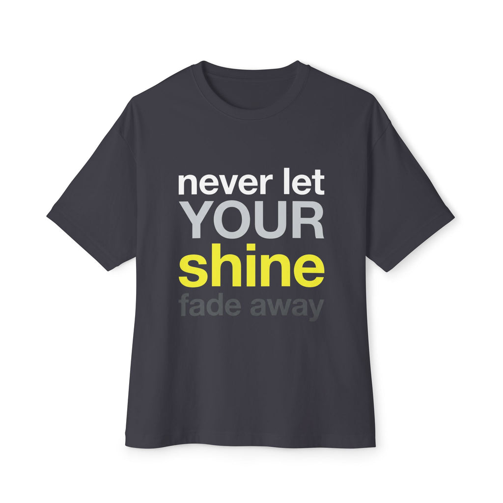 Lass dein Strahlen niemals verblassen Oversized Unisex T-Shirt