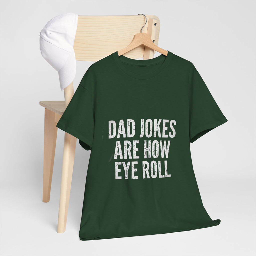 Dad Jokes Are How Eye Roll Unisex Cotton T‑Shirt