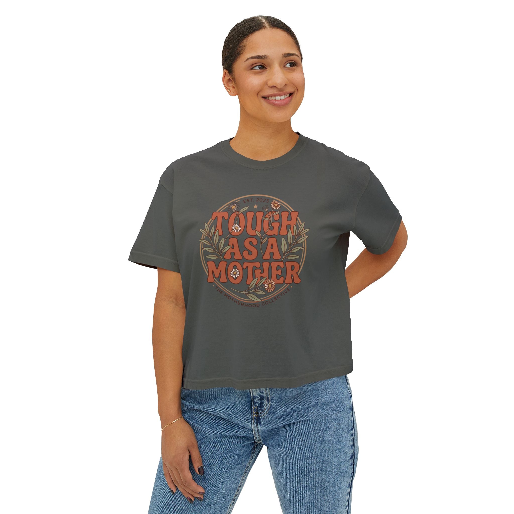 Tough As A Mother Boxy T-Shirt