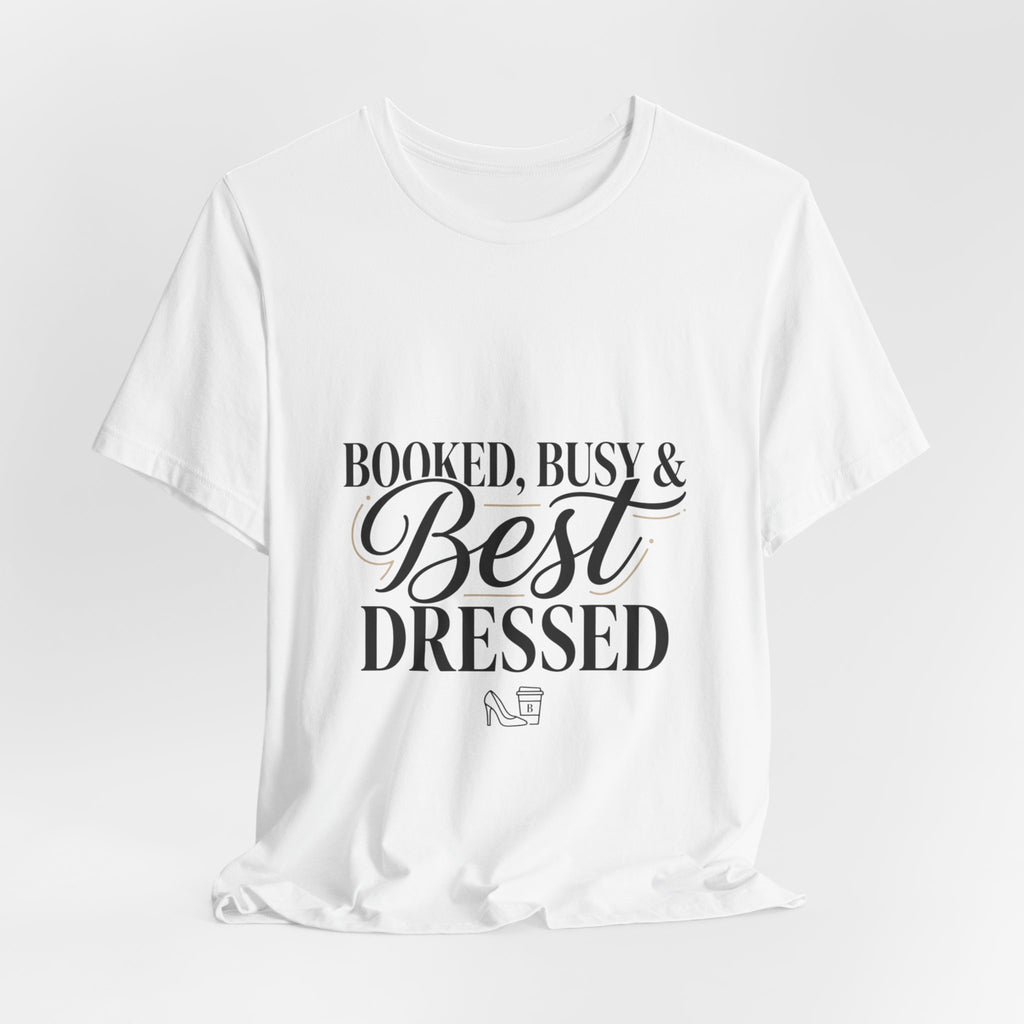 Booked, Busy & Best Dressed Tee | Editorial-T-Shirt, Pariser Chic