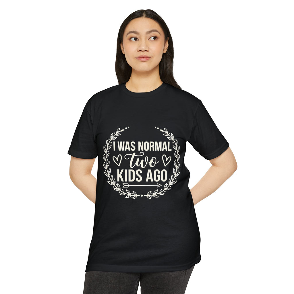 I Was Normal Two Kids Ago T-Shirt