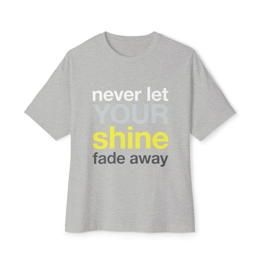 Lass dein Strahlen niemals verblassen Oversized Unisex T-Shirt