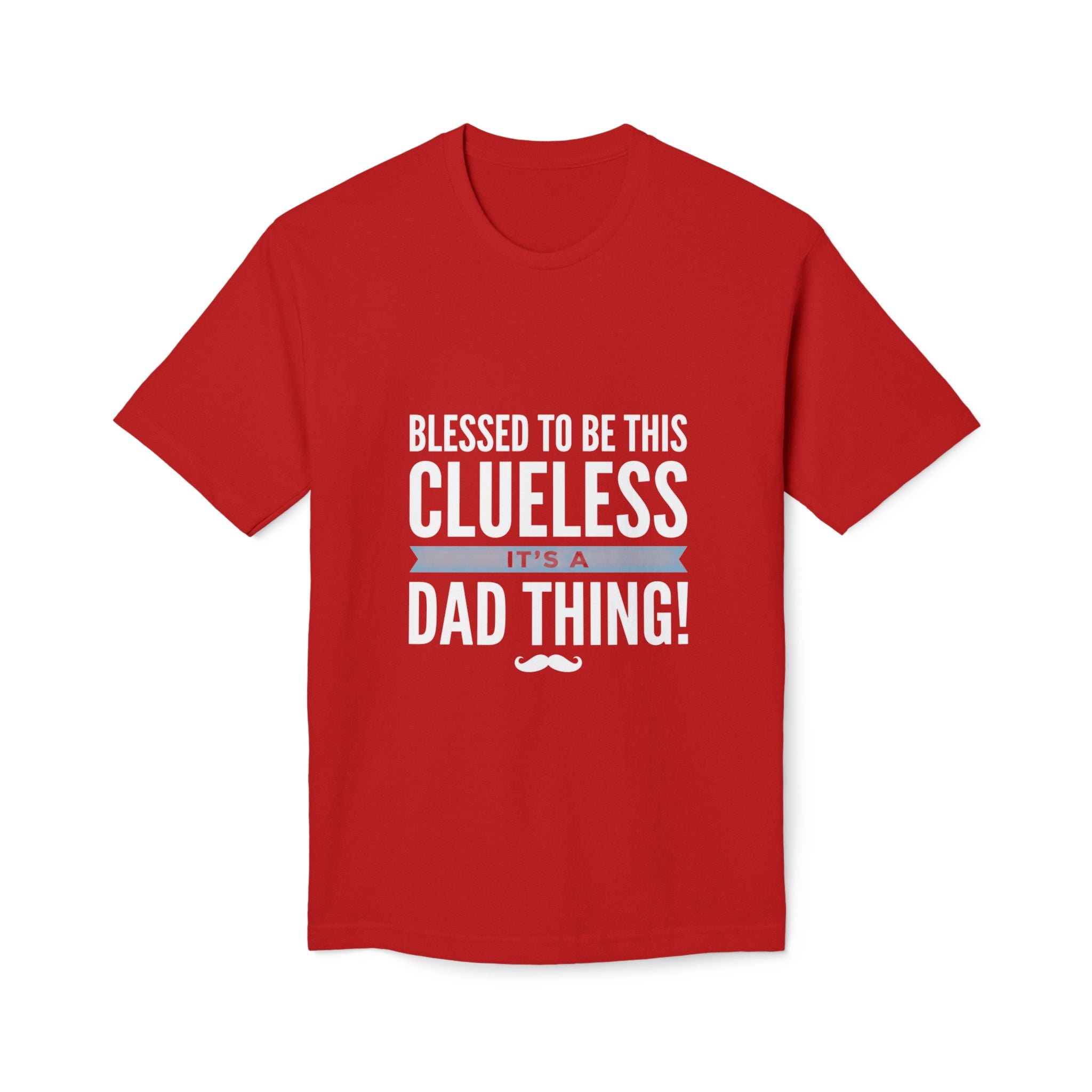 Blessed to Be This Clueless Dad Thing T-Shirt