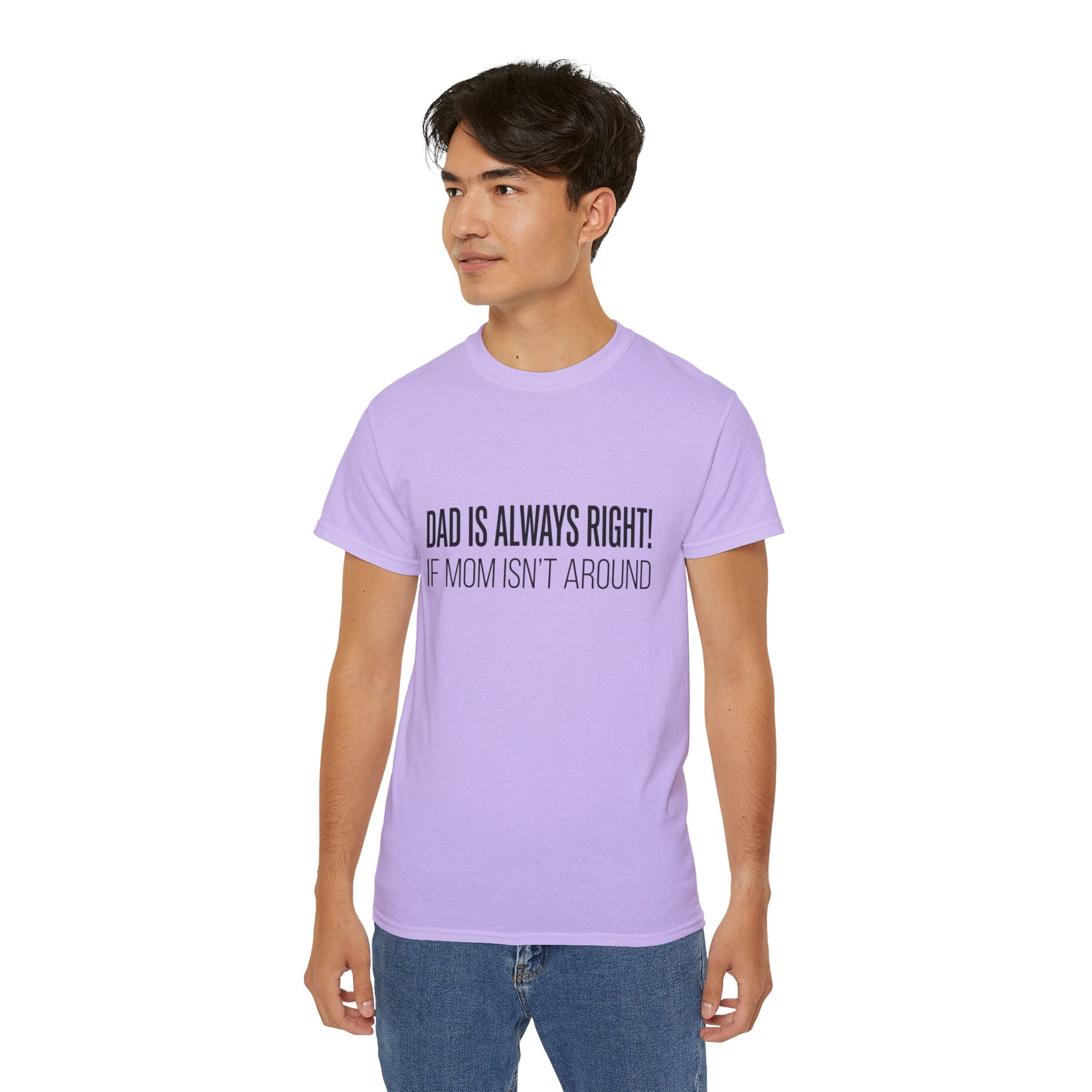 Dad Is Always Right Tee — Funny Father’s Day Cotton T‑Shirt