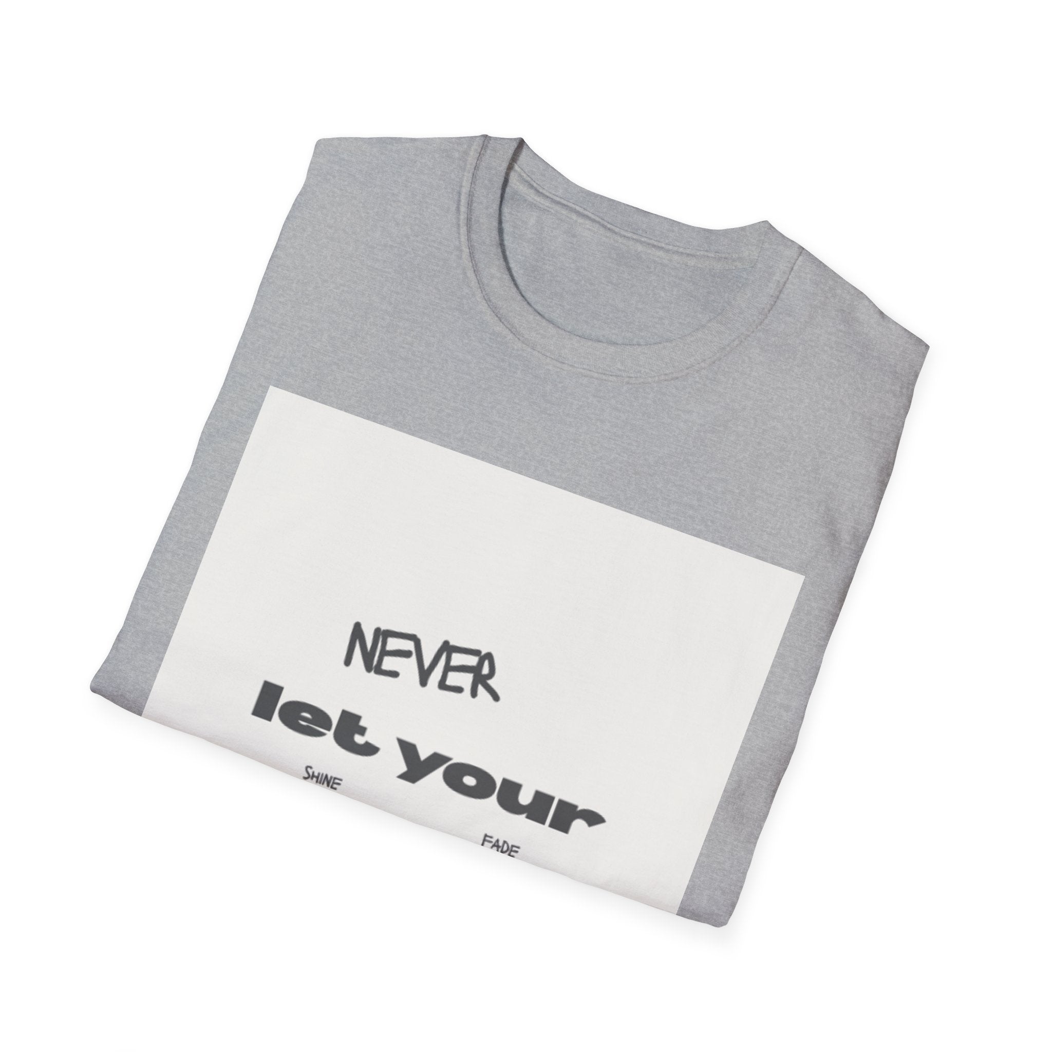 T-Shirt — „Never Let Your...“ Minimalistisches, inspirierendes Grafik-T-Shirt