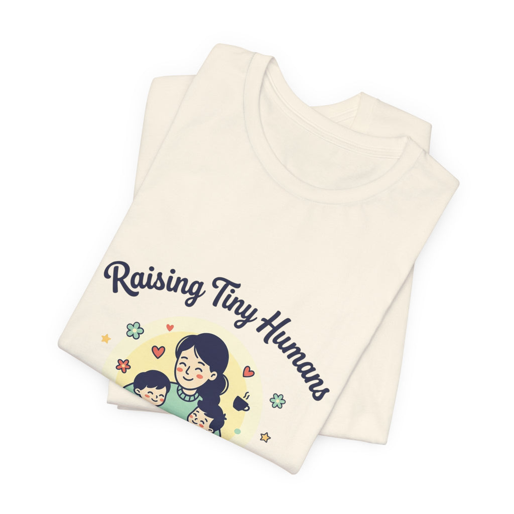 T-Shirt Kleine Menschen aufziehen | Muttertag, Mama-Leben, sentimental