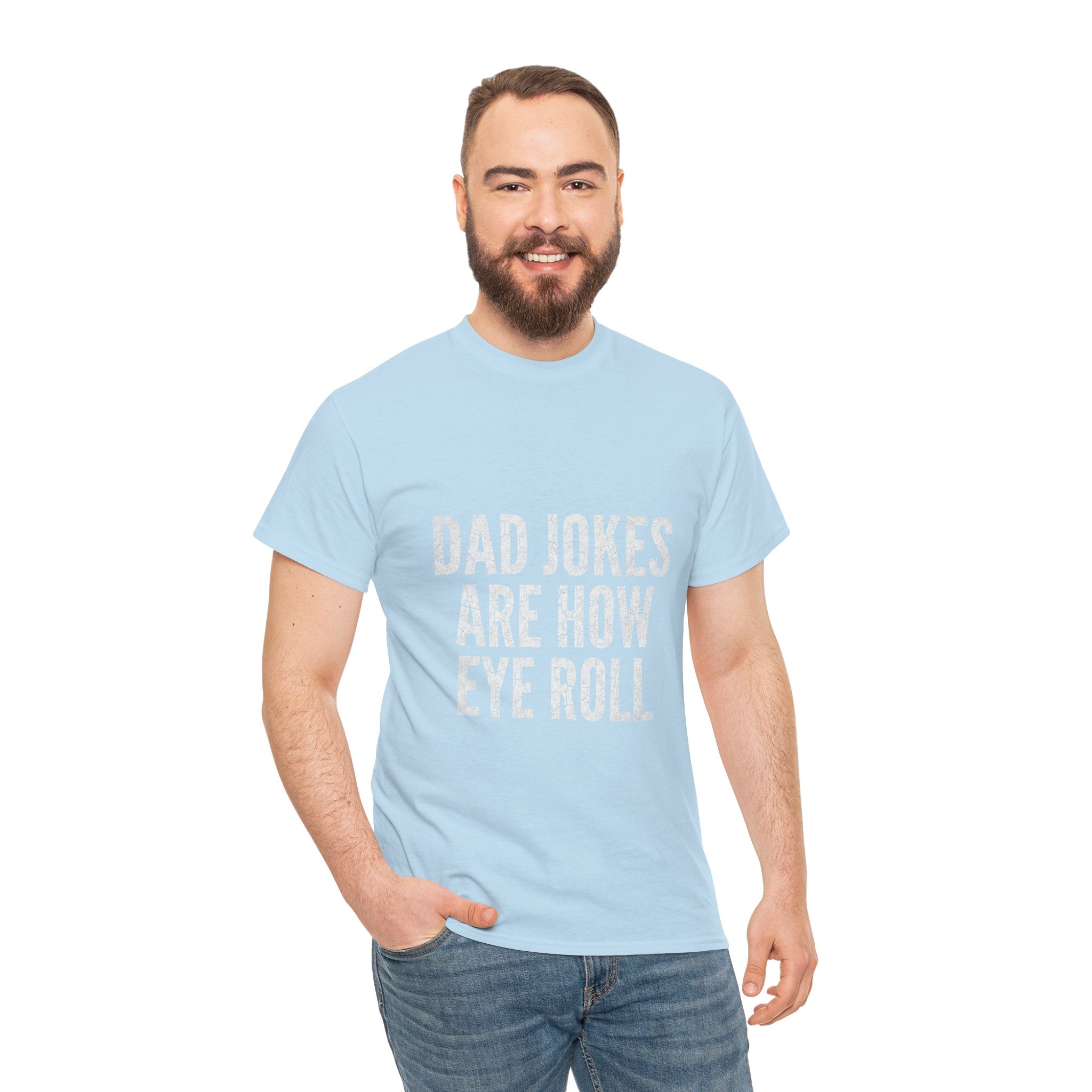 Dad Jokes Are How Eye Roll Unisex Cotton T‑Shirt