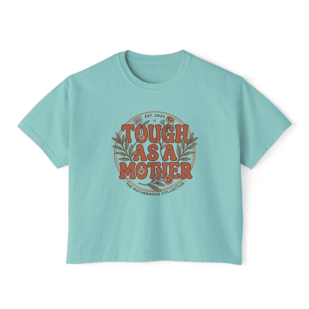 Tough As A Mother Boxy T-Shirt