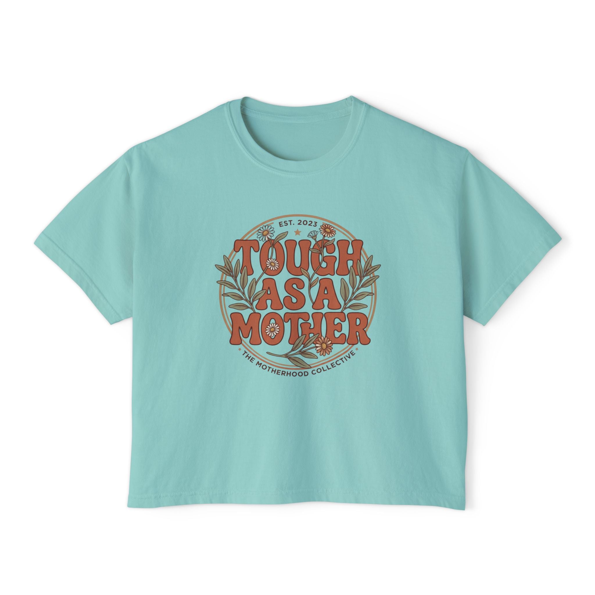 Tough As A Mother Boxy T-Shirt