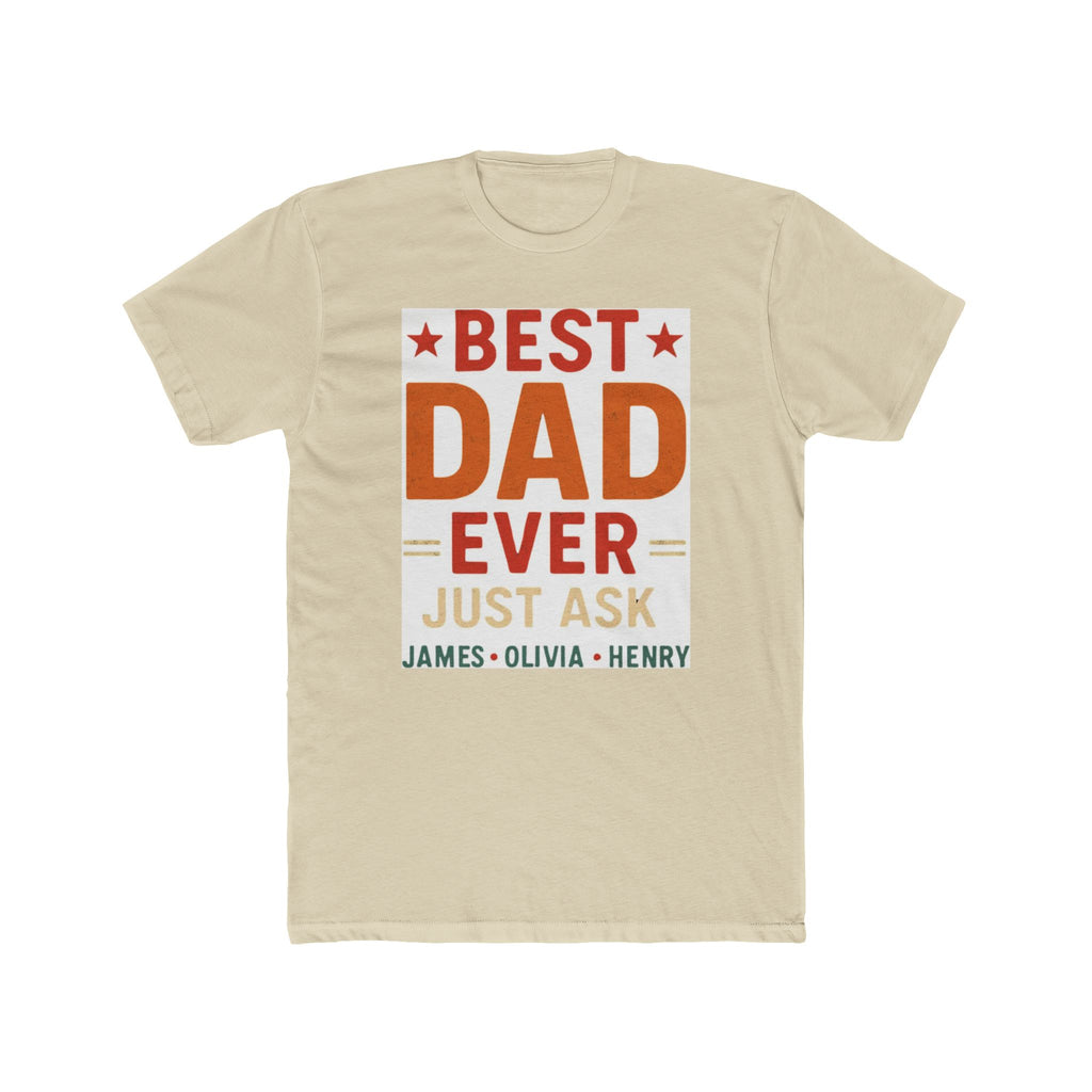 Best Dad Ever T-Shirt — "Best Dad Ever Just Ask" Personalized Father's Day Tee