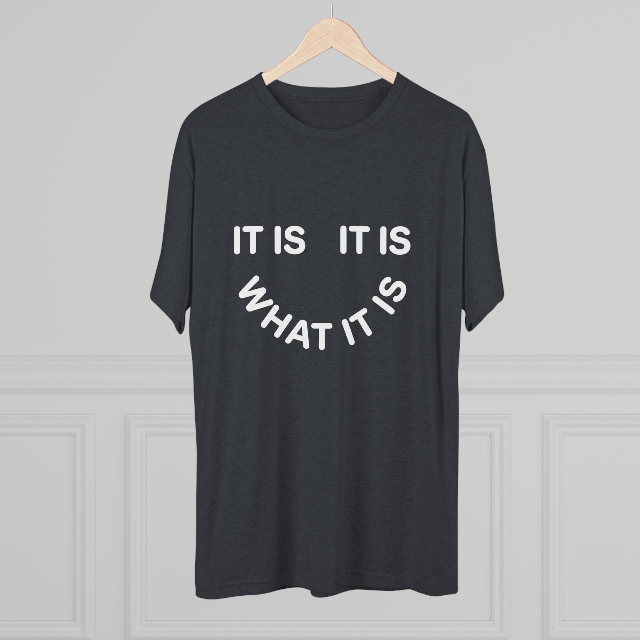 It Is What It Is Tee — Casual Minimalist Graphic T-Shirt