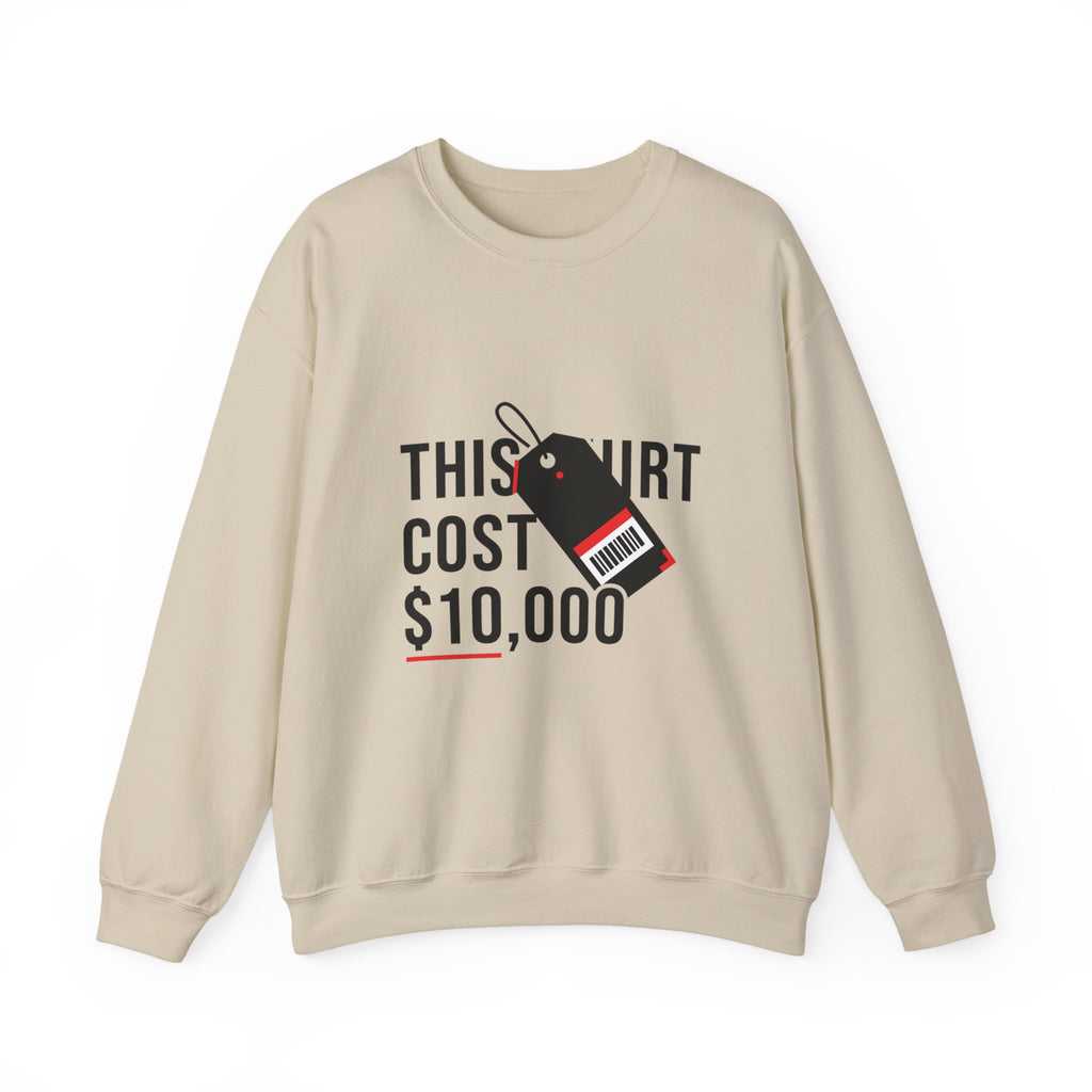 This Shirt Cost 10,000 Sweatshirt | ironic meme flex, streetwear satire