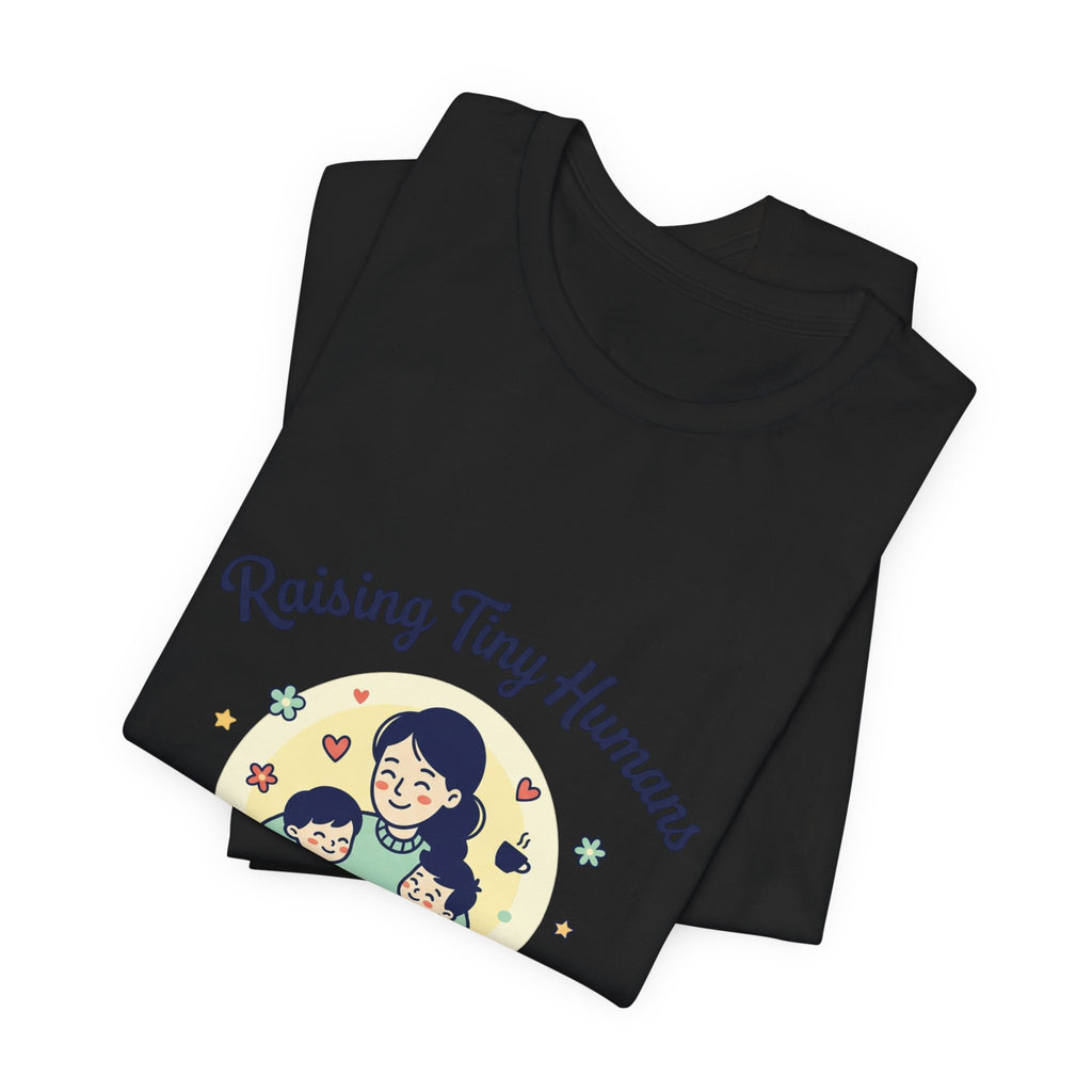T-Shirt Kleine Menschen aufziehen | Muttertag, Mama-Leben, sentimental