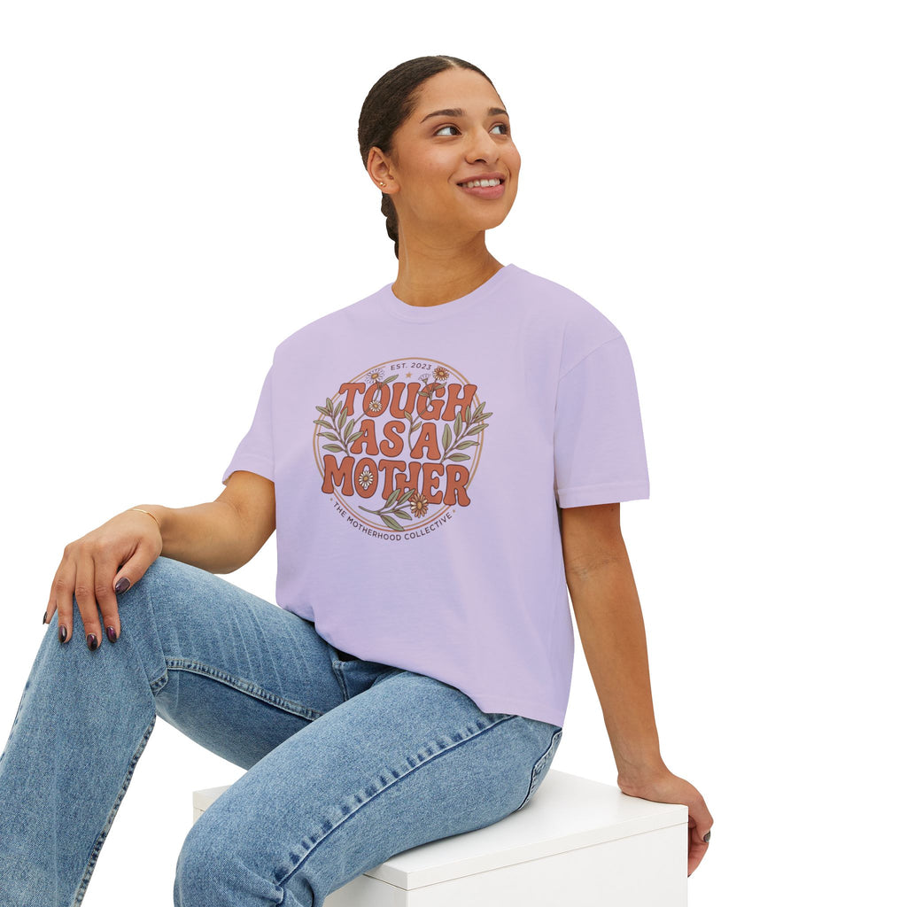 Tough As A Mother Boxy T-Shirt